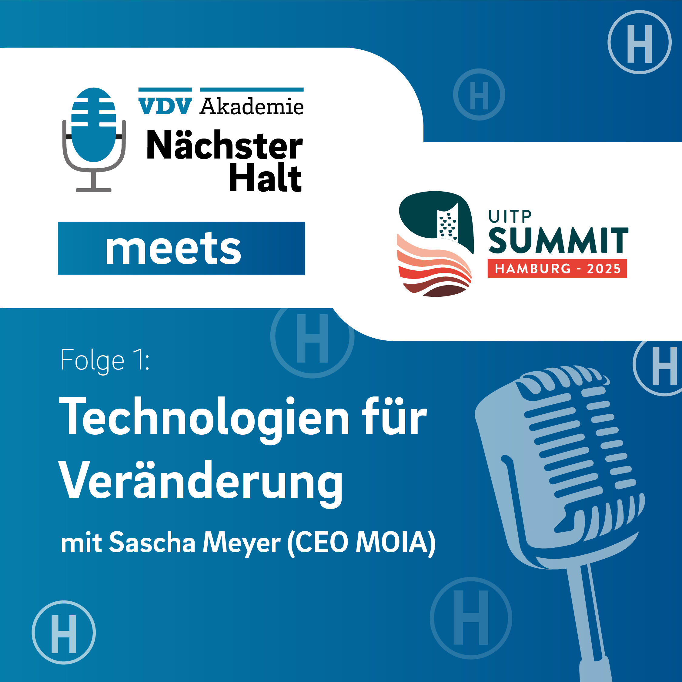 Cover Podcastfolge 1, Nächster Halt meets UITP Summit: Technologien für Veränderungen mit Sascha Meyer (CEO MOIA), Moderation: Catharina Goj