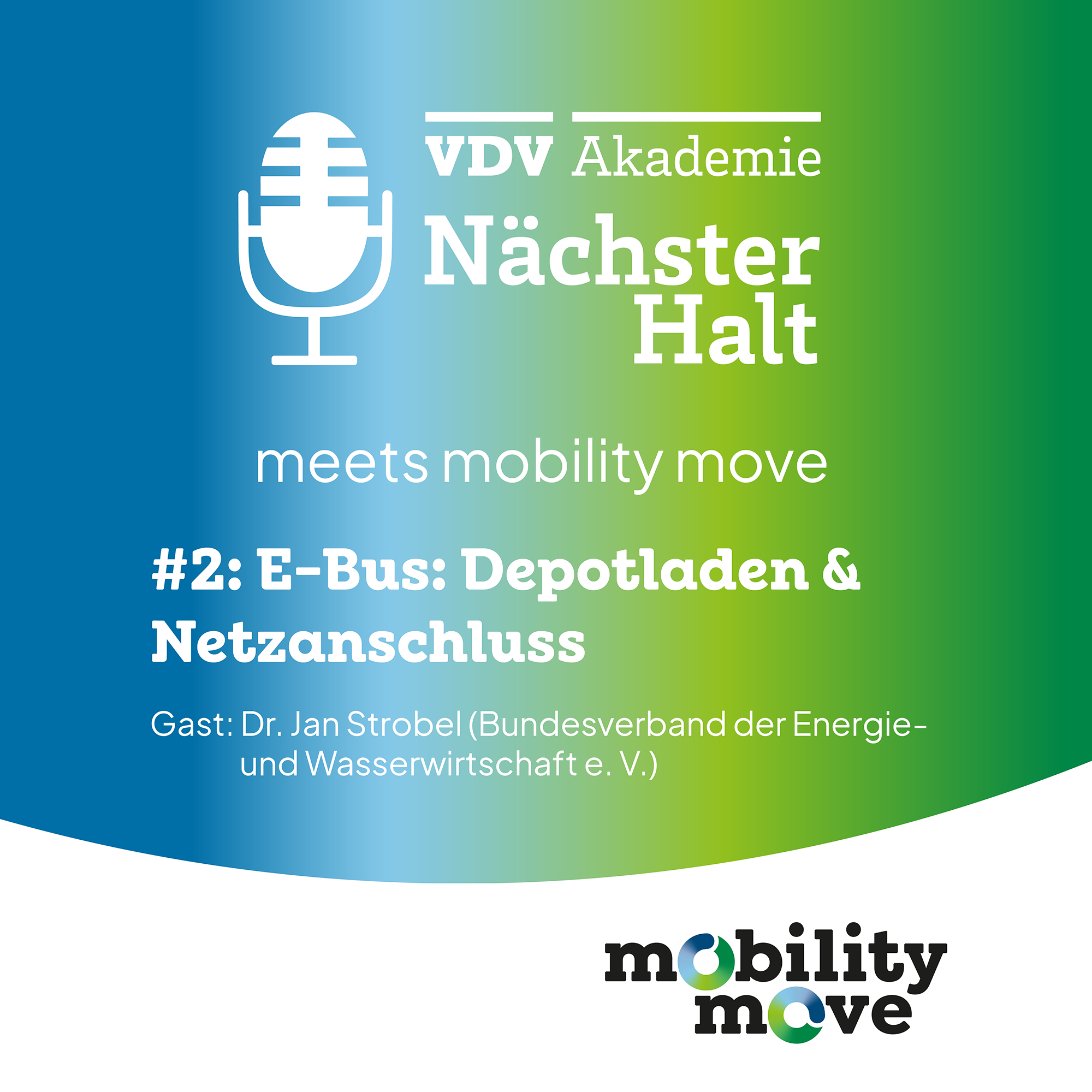 Cover Nächster Halt meets mobility move 2024 Folge 2, Titel: E-Bus: Depotladen & Netzanschluss, Gast: Dr. Jan Strobel, Moderation: Catharina Goj
