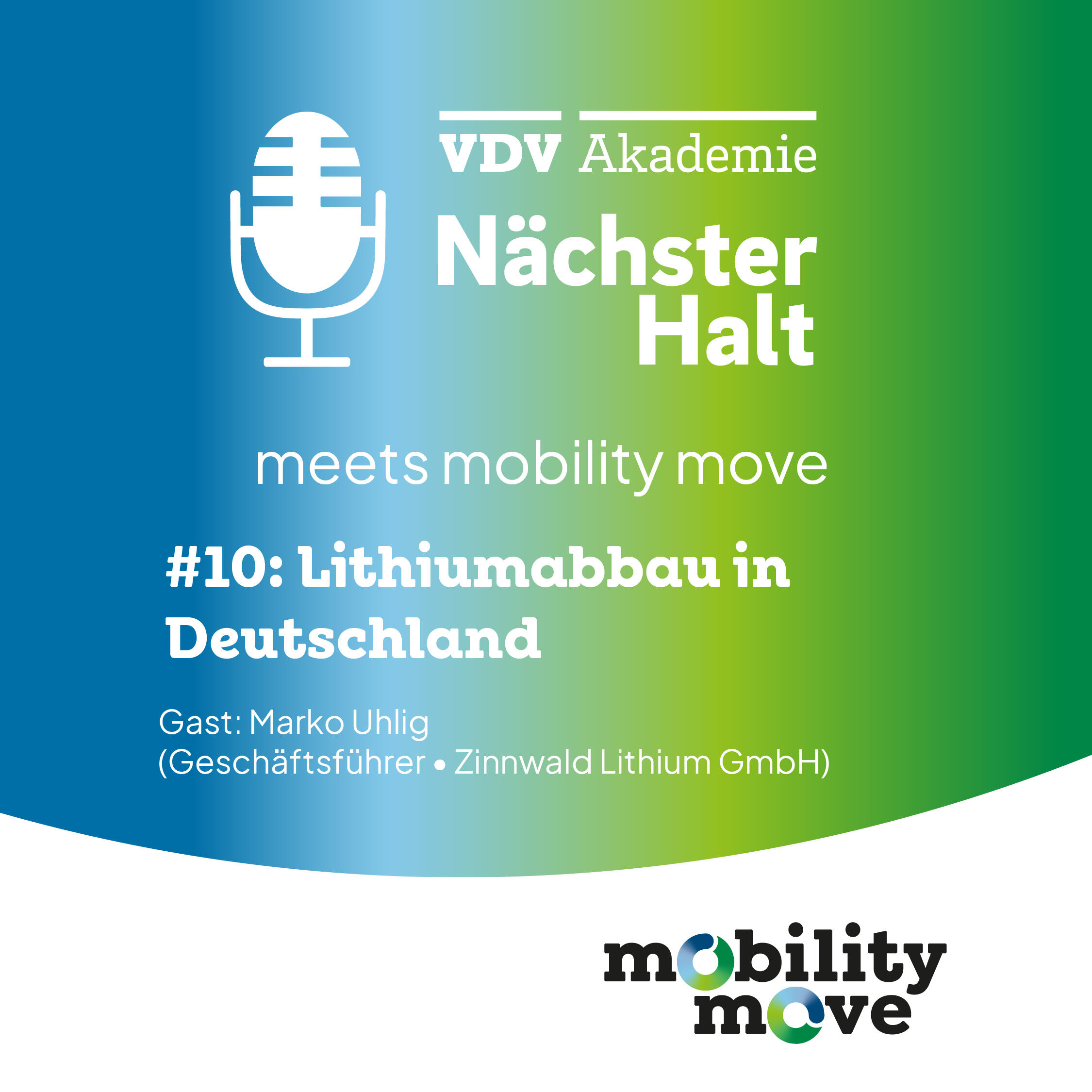 Cover Nächster Halt meets mobility move Folge 10, Titel: Lithiumabbau in Deutschland, Gast: Marko Uhlig, Moderation: Catharina Goj