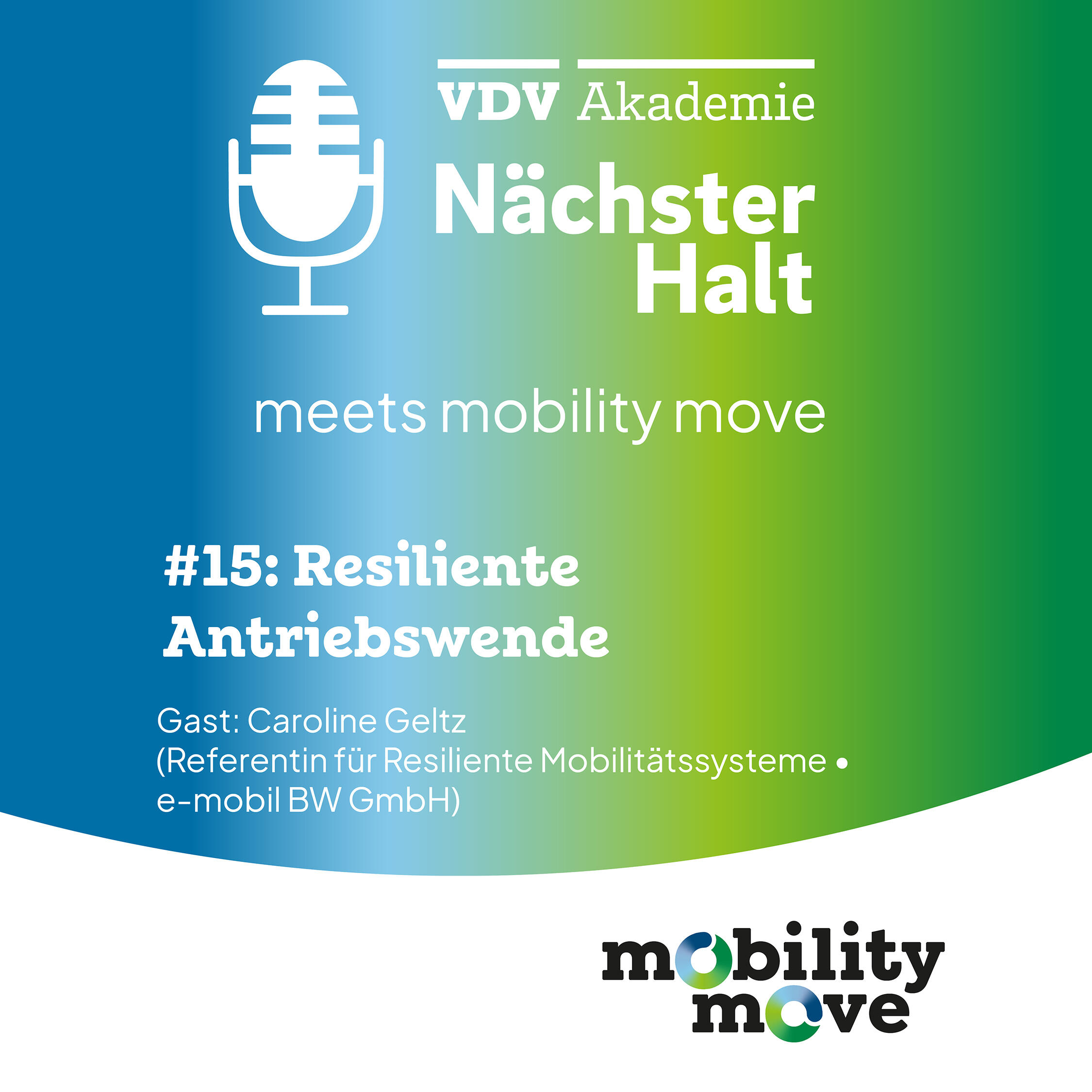 Cover Podcast-Fole 15 "Nächster Halt meets mobility move", Titel: Resiliente Antriebswende, Gast: Caroline Geltz