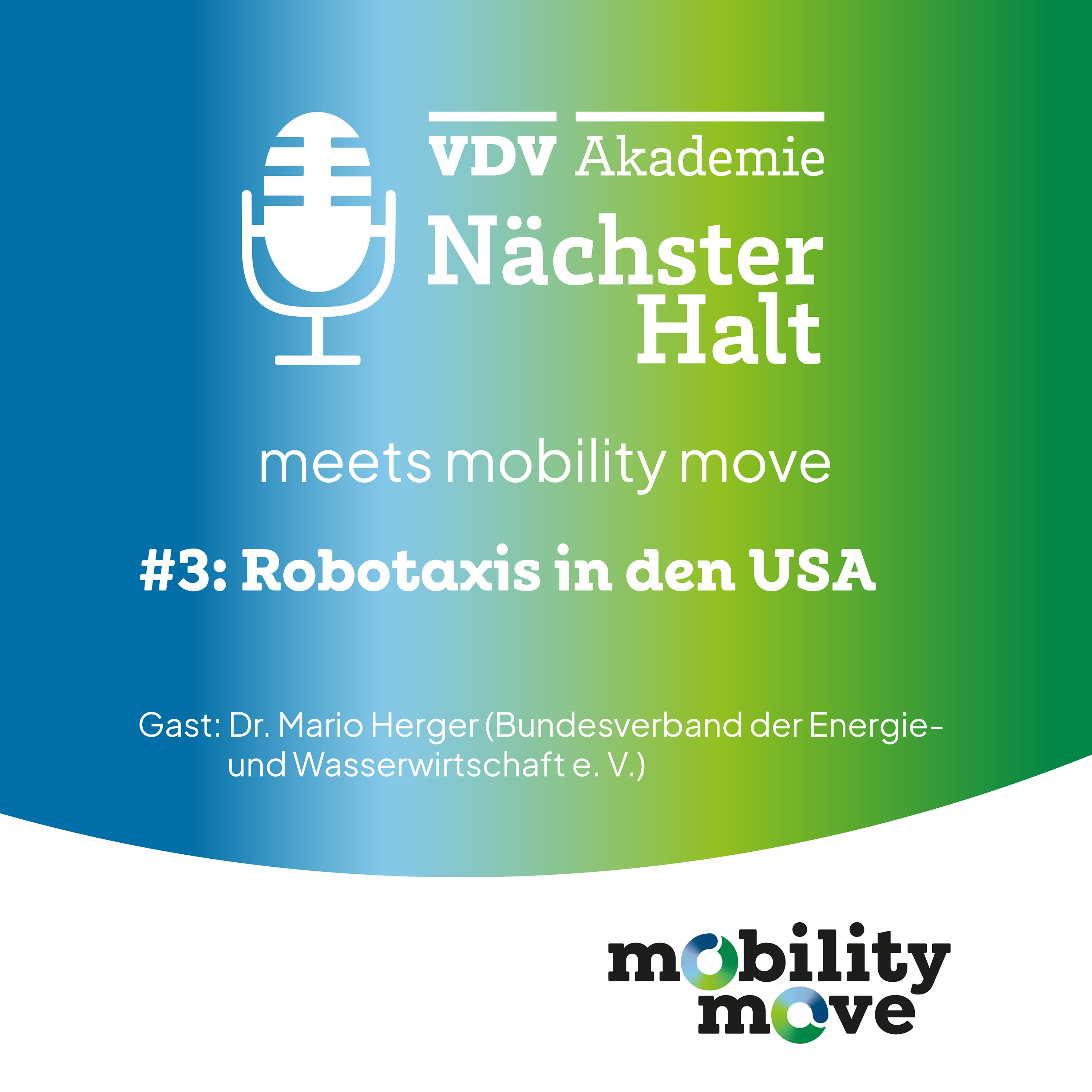 Cover Nächster Halt meets mobility move 2024 Folge 3, Titel: Robotaxis in den USA, Gast: Dr. Mario Herger, Moderation: Catharina Goj