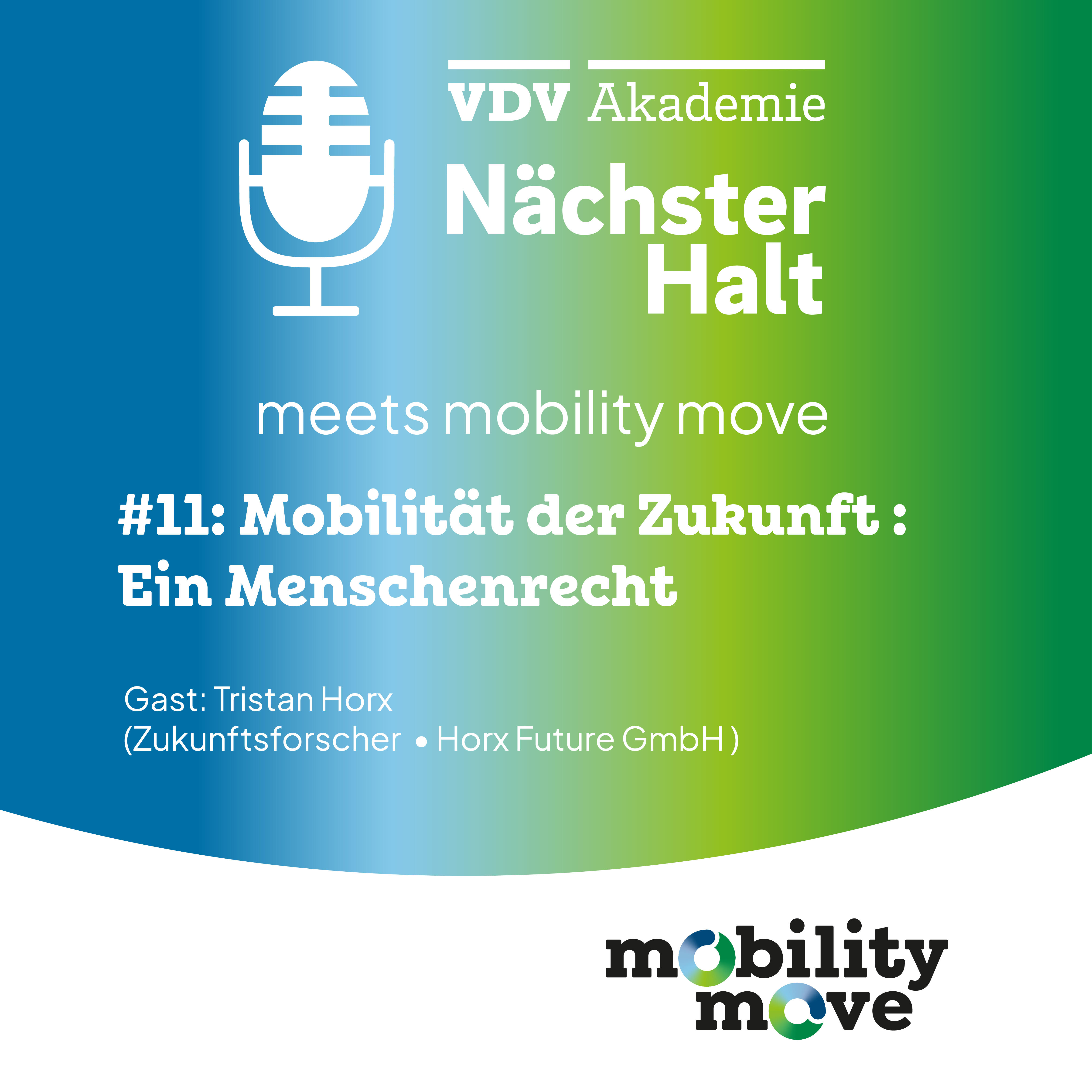 Cover "Nächster Halt meets mobility move" Folge 11, Titel: Mobilität der Zukunft: Ein Menschenrecht, Gast: Tristan Horx