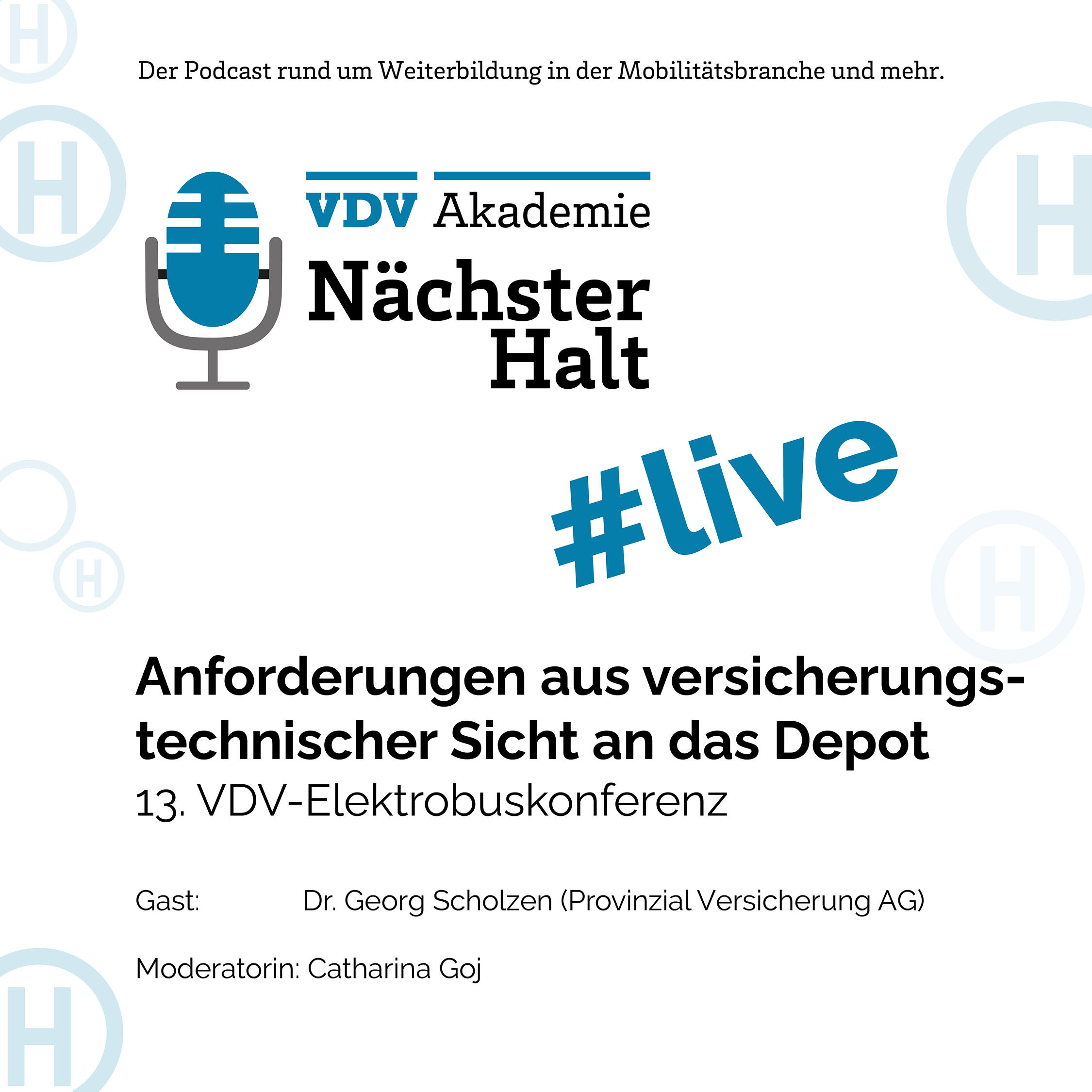 Cover Podcastfolge Anforderungen aus versicherungstechnischer Sicht an das Depot mit Dr. Georg Scholzen von Provinzial Versicherung AG auf der 13. VDV-Elektrobuskonferenz, Moderation: Catharina Goj