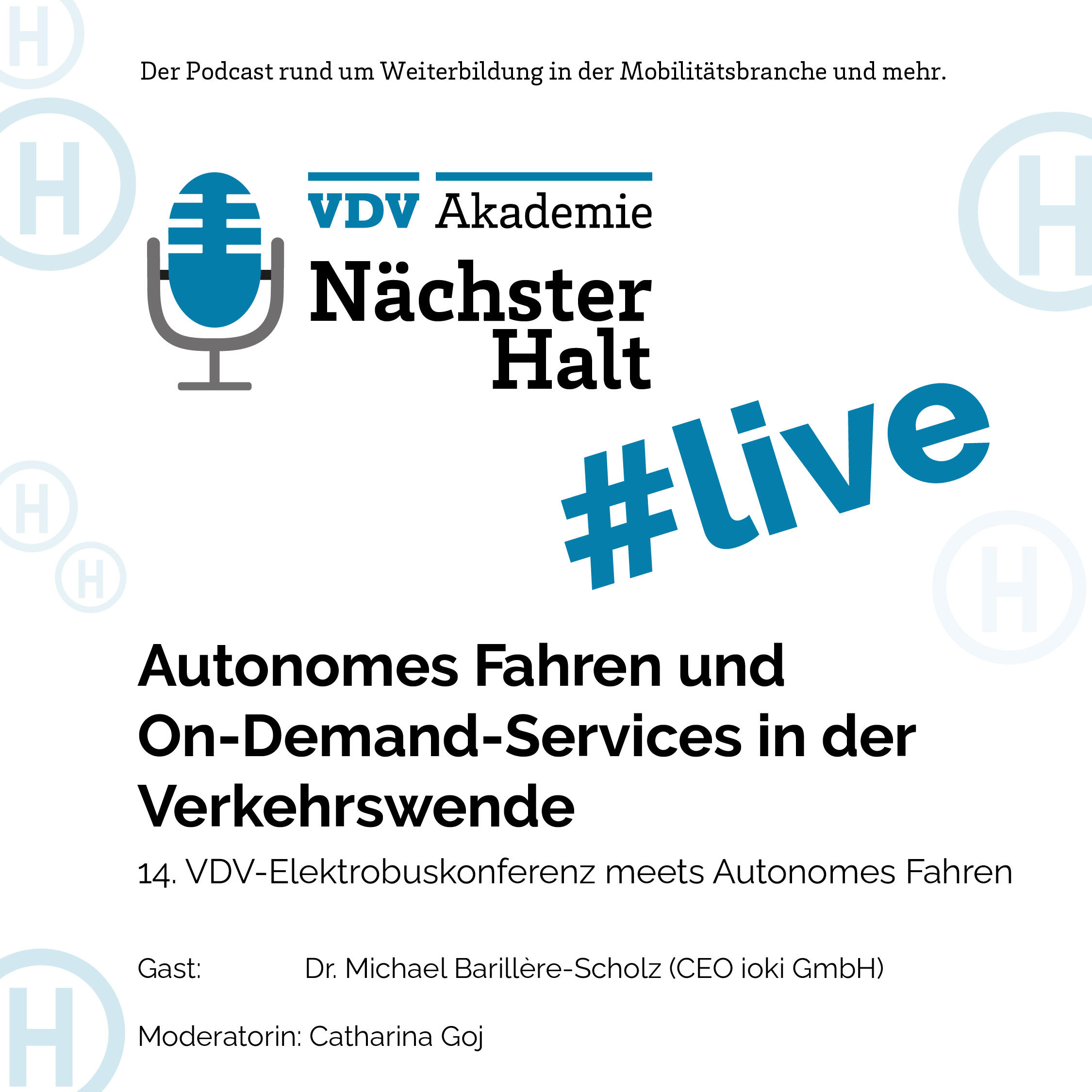 Cover Podcastfolge Autonomes Fahren und On-Demand-Services in der Verkehrswende mit Dr. Michael Barilière-Scholz von ioki GmbH auf der 14. VDV-Elektrobuskonferenz, Moderation: Catharina Goj