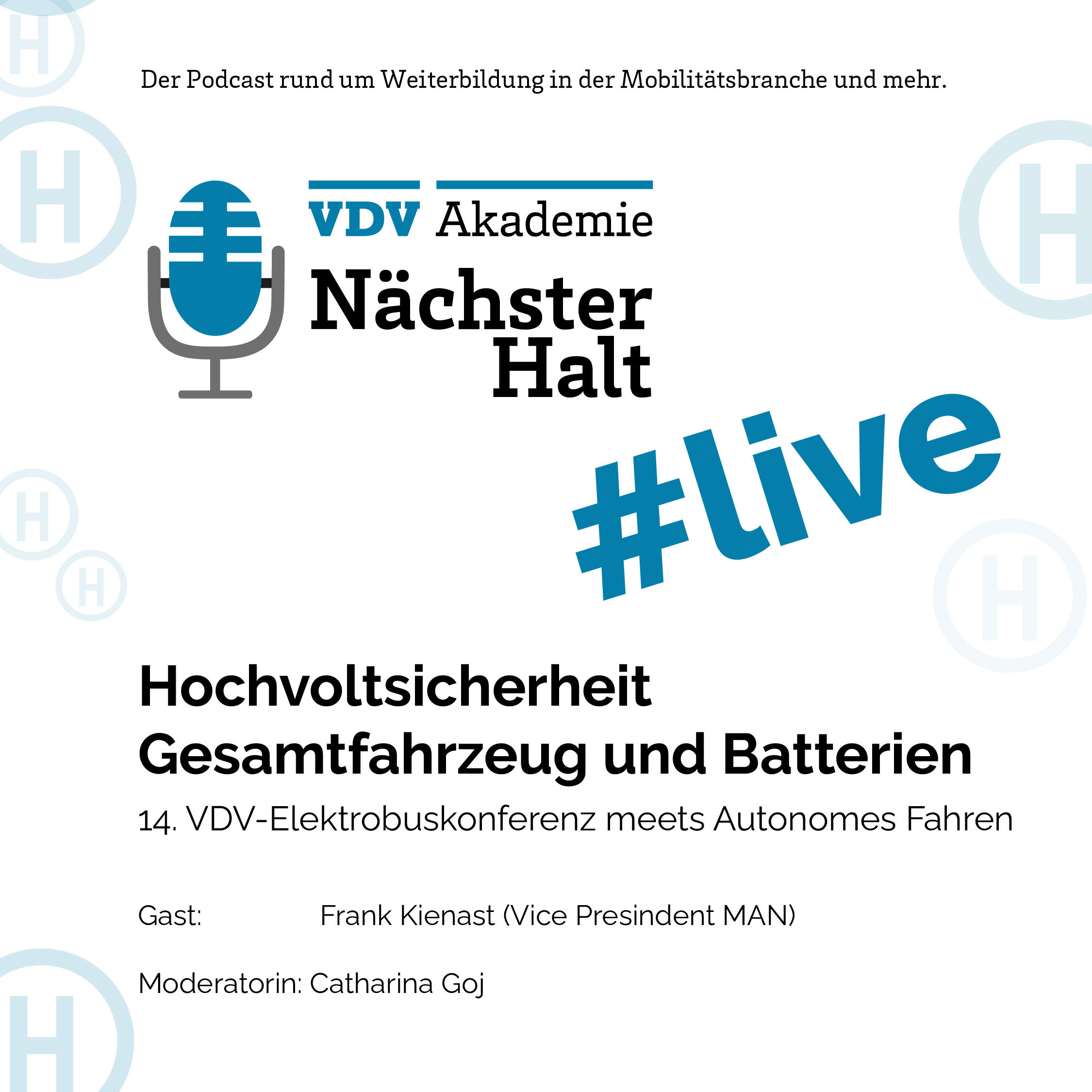 Cover Podcastfolge Hochvoltsicherheit Gesamtfahrzeug und Batterien mit Frank Kienast von MAN auf der 14. VDV-Elektrobuskonferenz, Moderation: Catharina Goj