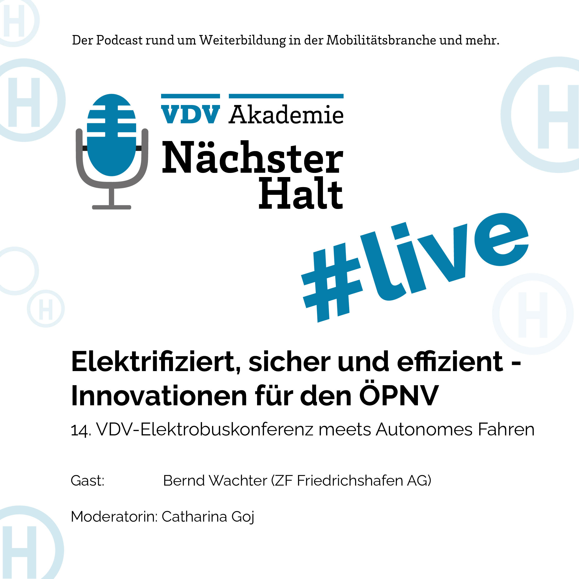 Cover Podcastfolge Elektrifiziert, sicher und effizient - Innovationen für den ÖPNV mit Bernd Wachter von ZF Friedrichshafen AG auf der 14. VDV-Elektrobuskonferenz, Moderation: Catharina Goj
