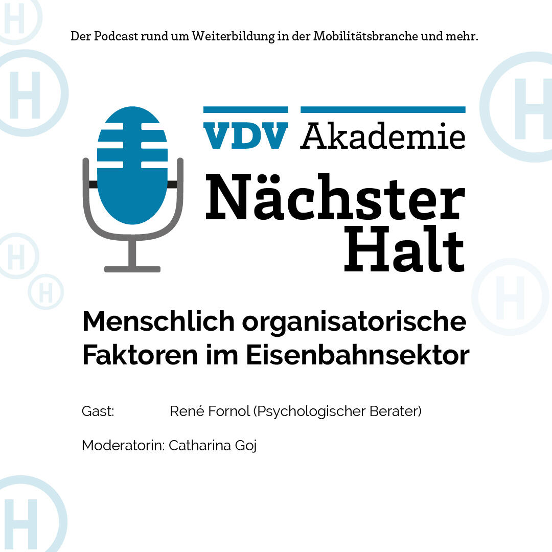 Cover Podcastfolge 62 von "Nächster Halt", Titel: Menschlich organisatorische Faktoren im Eisenbahnsektor, Gast: René Fornol, Moderation: Catharina Goj