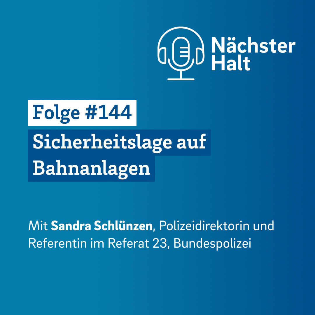 Folgennummer, Titel "Sicherheitslage auf Bahnanlagen", Interviewgast Sandra Schlünzen, Polizeidirektorib und Referentin im Referat 23, Bundespolizei