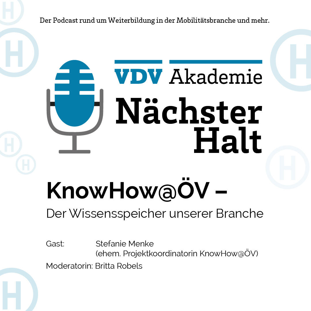 Cover Podcastfolge 6 von "Nächster Halt", Titel: KnowHow@ÖV - Der Wissensspeicher unserer Branche, Gast: Stefanie Menke, Moderation: Britta Robels