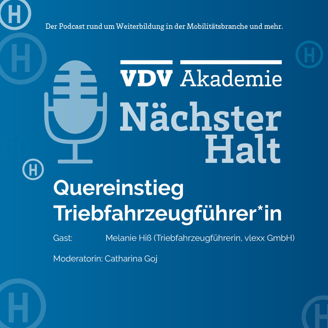 Cover Podcastfolge 93 von "Nächster Halt", Titel: Quereinstieg Treibfahrzeugführer*in, Gast: Melanie Hiß, Moderation: Catharina Goj