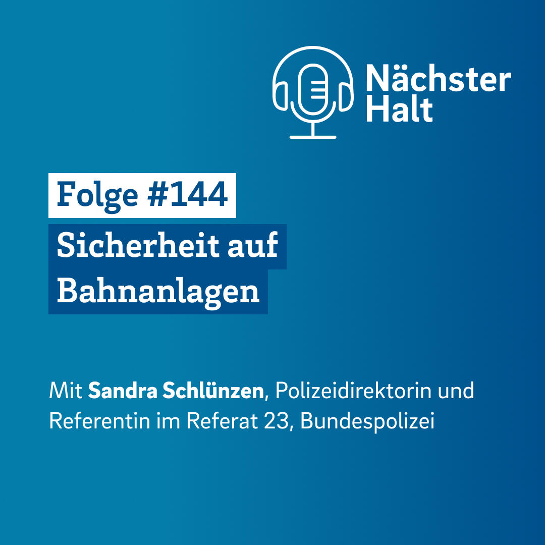 Folgennummer, Titel "Sicherheit auf Bahnanlagen", Interviewgast Sandra Schlünzen, Polizeidirektorib und Referentin im Referat 23, Bundespolizei