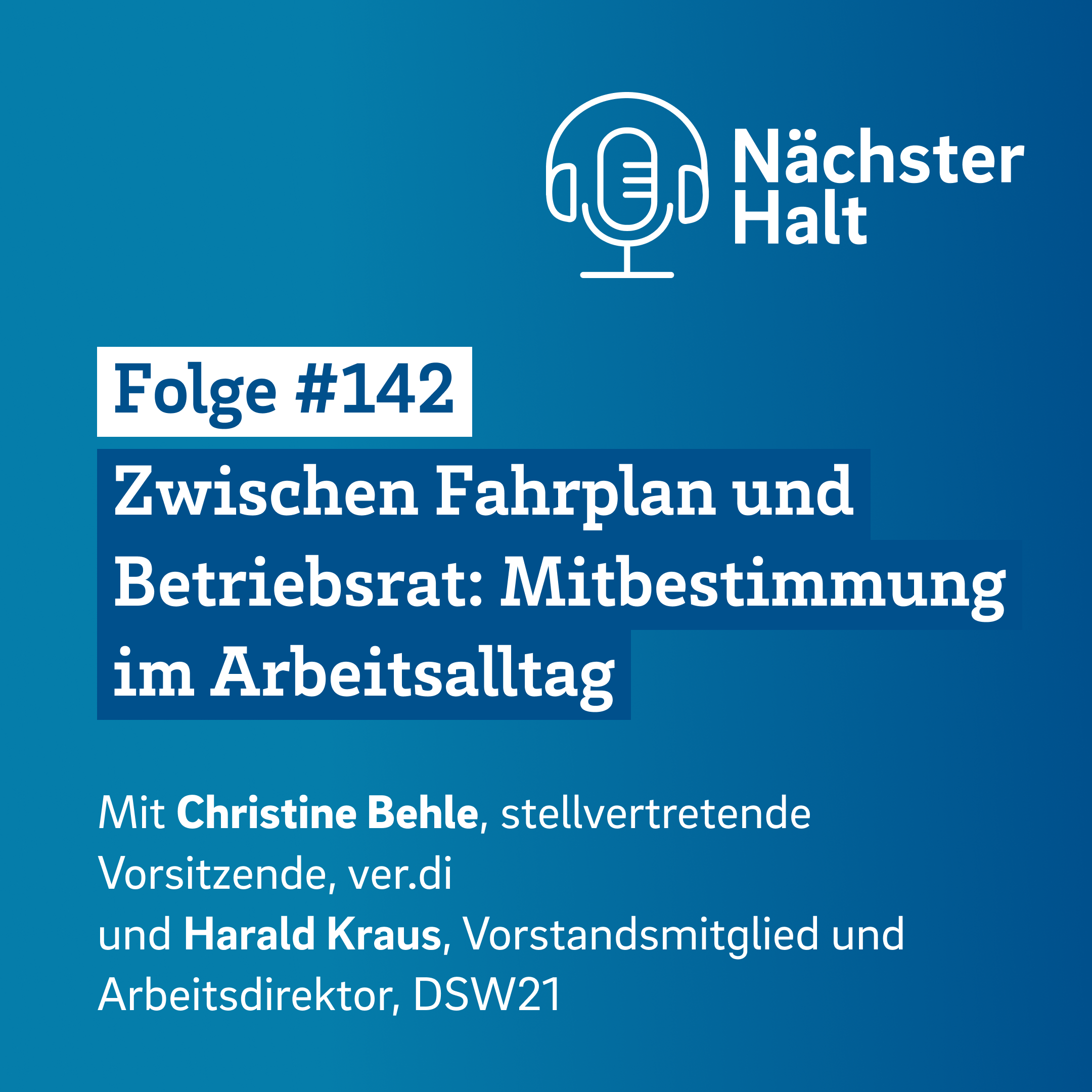 Logo von Nächster Halt, Podcast-Mikro mit Kopfhörern, Folge 142: Zwischen Fahrplan und Betriebsrat: Mitbestimmung im Arbeitsalltag