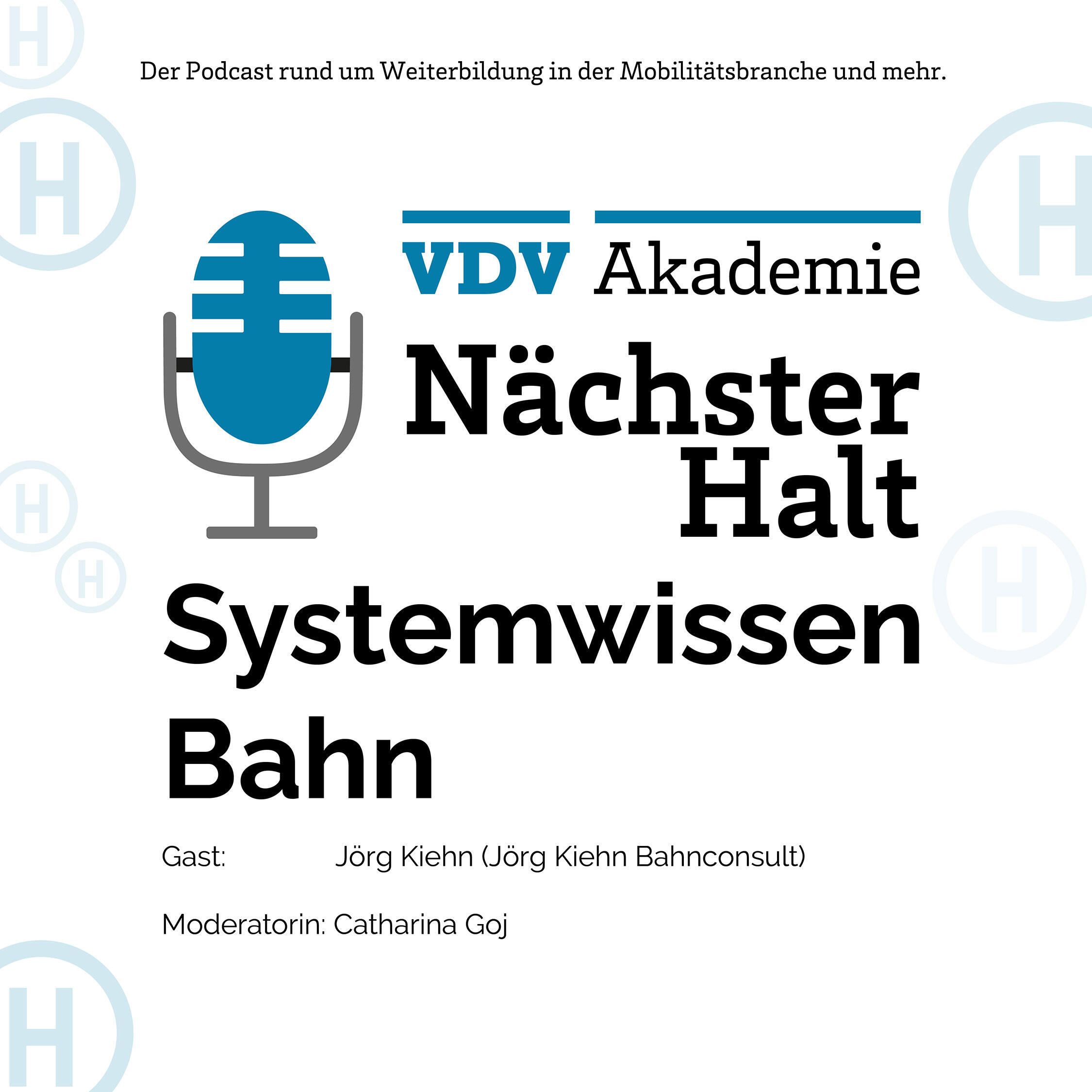 Cover Podcastfolge 52 von "Nächster Halt", Titel: Systemwissen Bahn, Gast: Jörg Kiehn, Moderation: Catharina Goj