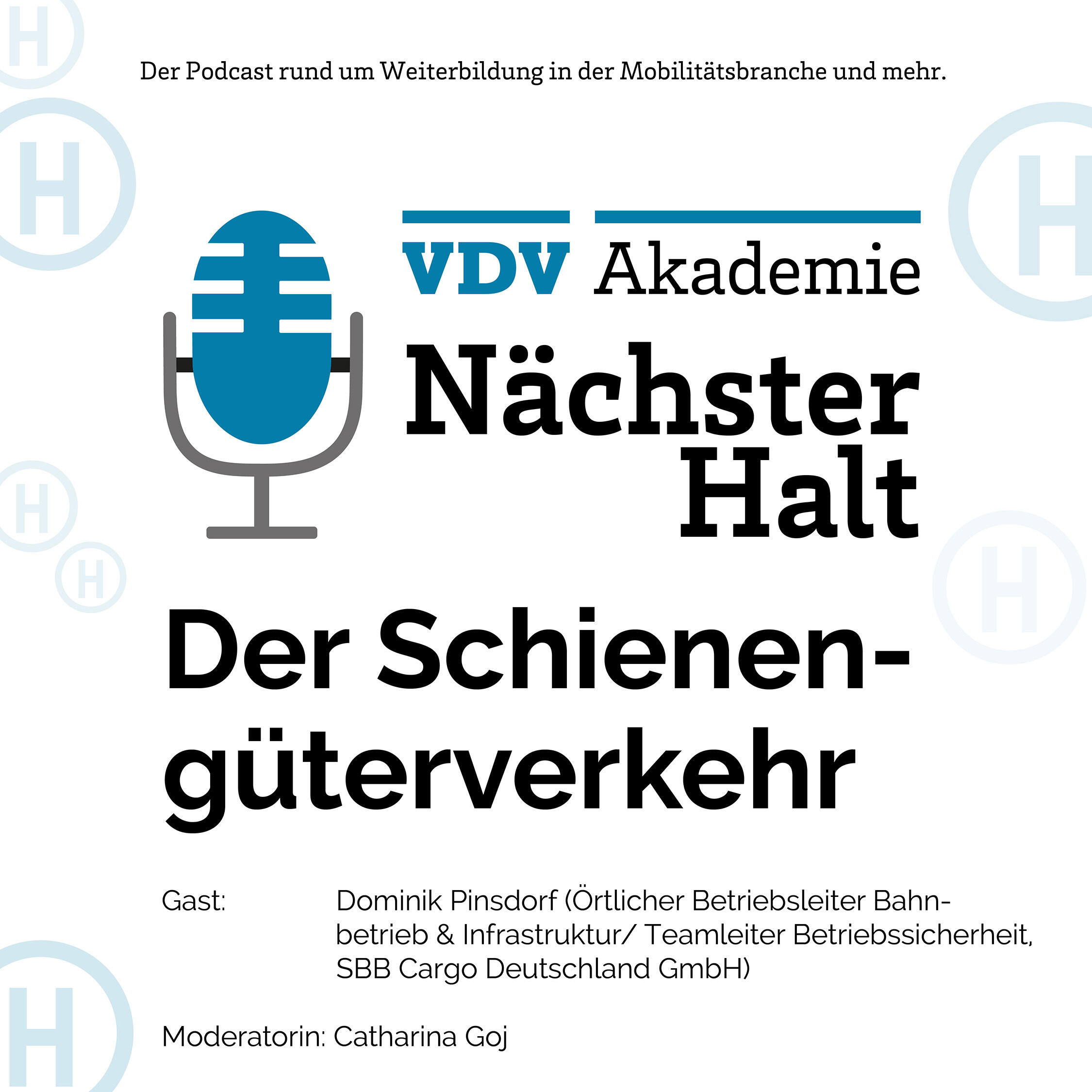 Cover Podcastfolge 55 von "Nächster Halt", Titel: Der Schienengüterverkehr, Gast: Dominik Pinsdorf, Moderation: Catharina Goj