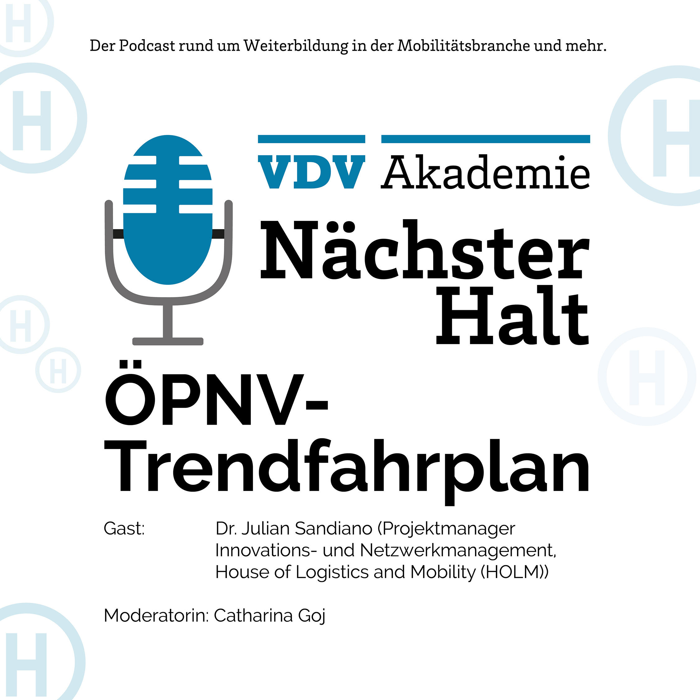 Cover Podcastfolge 59 von "Nächster Halt", Titel: ÖPNV-Trendfahrplan, Gast: Dr. Julian Sandiano, Moderation: Catharina Goj