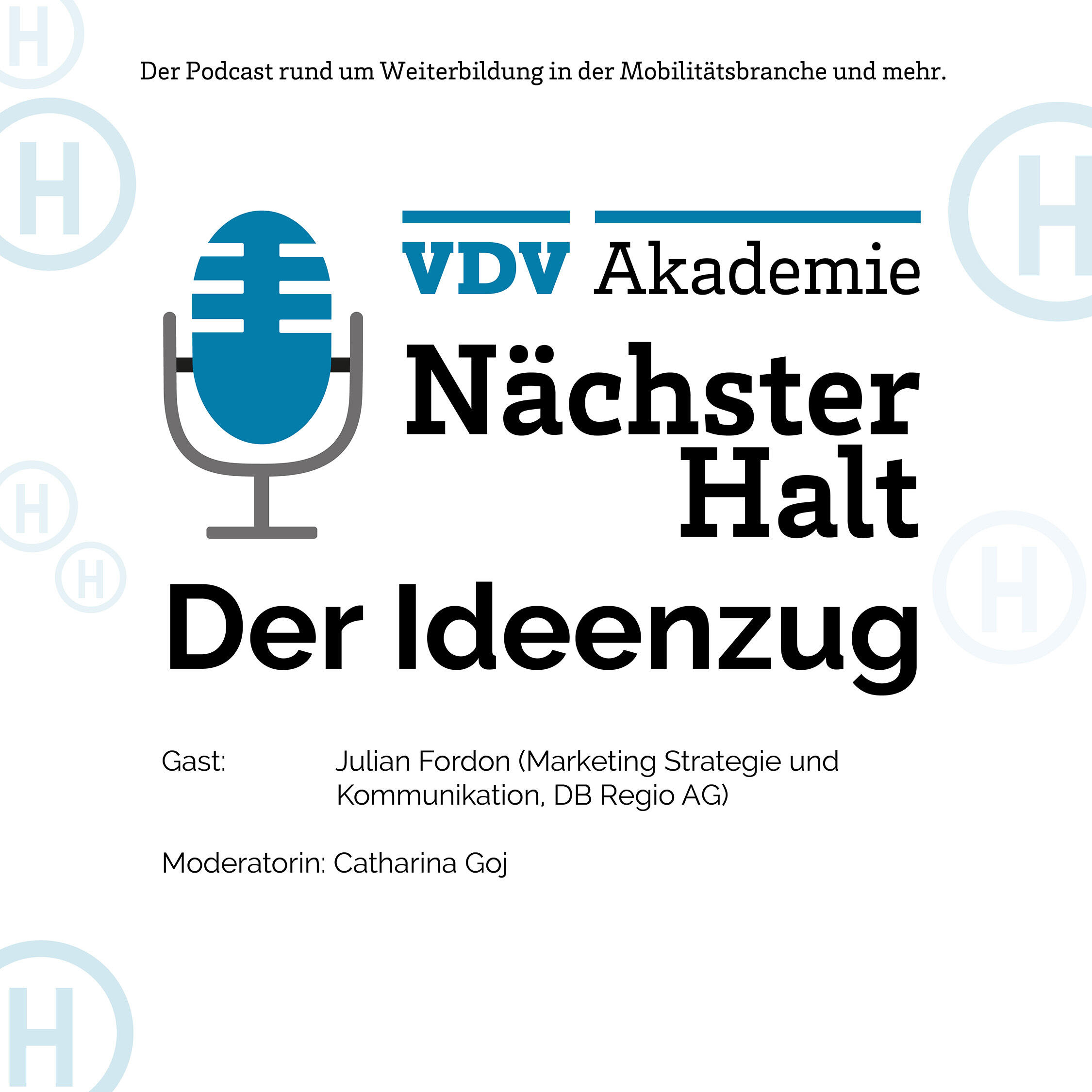 Cover Podcastfolge 60 von "Nächster Halt", Titel: Der Ideenzug, Gast: Julian Fordon, Moderation: Catharina Goj