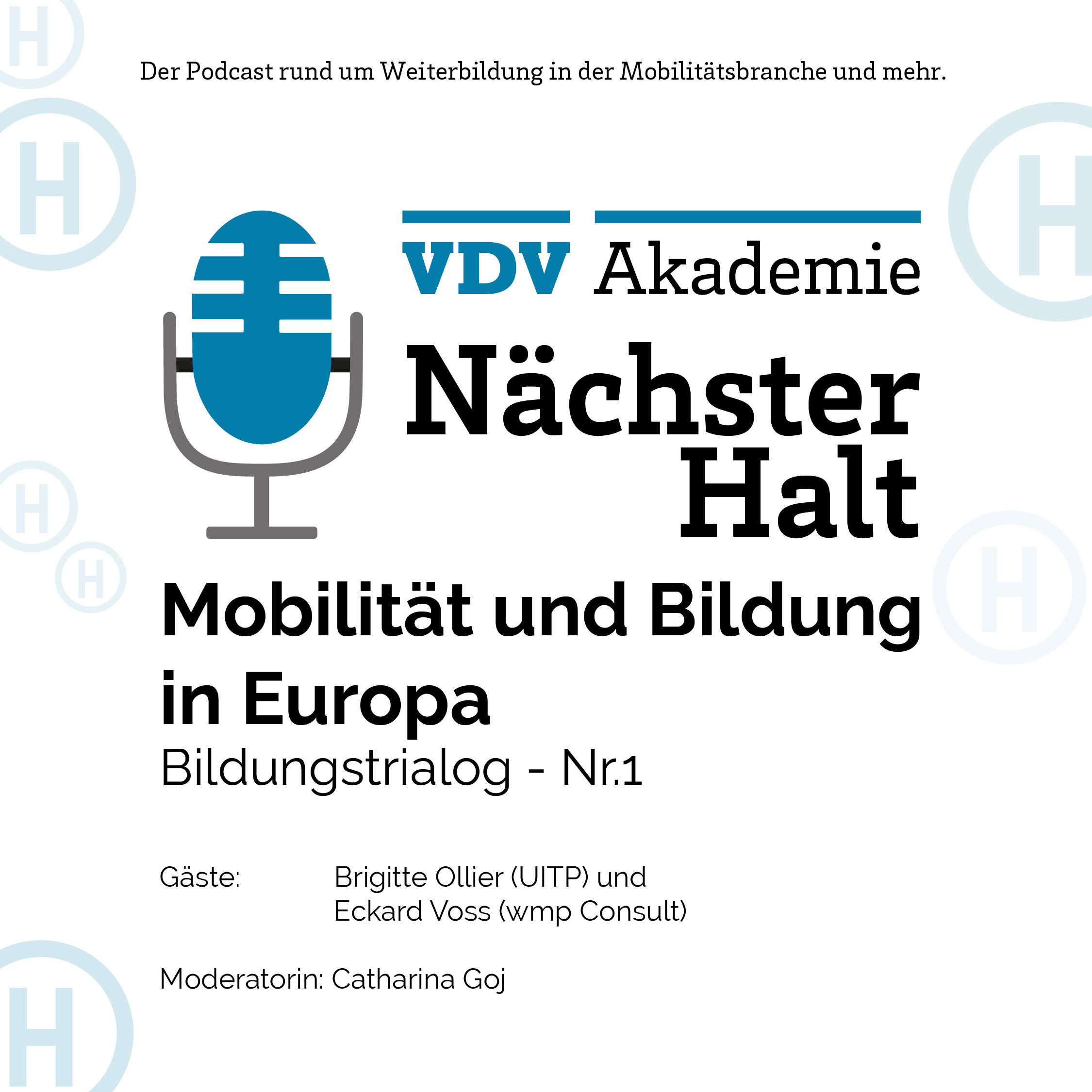 Cover Podcastfolge 63 von "Nächster Halt", Titel: Mobilität und Bildung in Europa, Gäste: Brigitte Ollier und Eckard Voss, Moderation: Catharina Goj