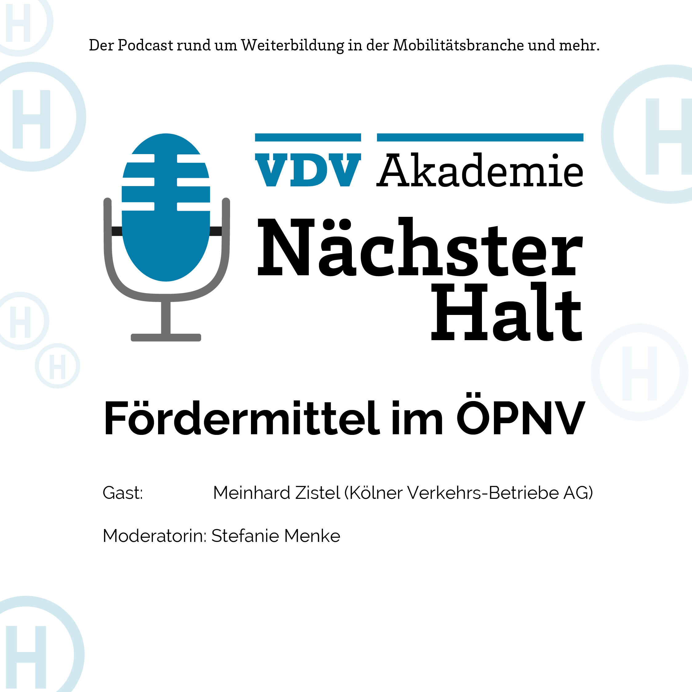 Cover Podcastfolge 64 von "Nächster Halt", Titel: Fördermittel im ÖPNV, Gast: Meinhard Zistel, Moderation: Stefanie Menke