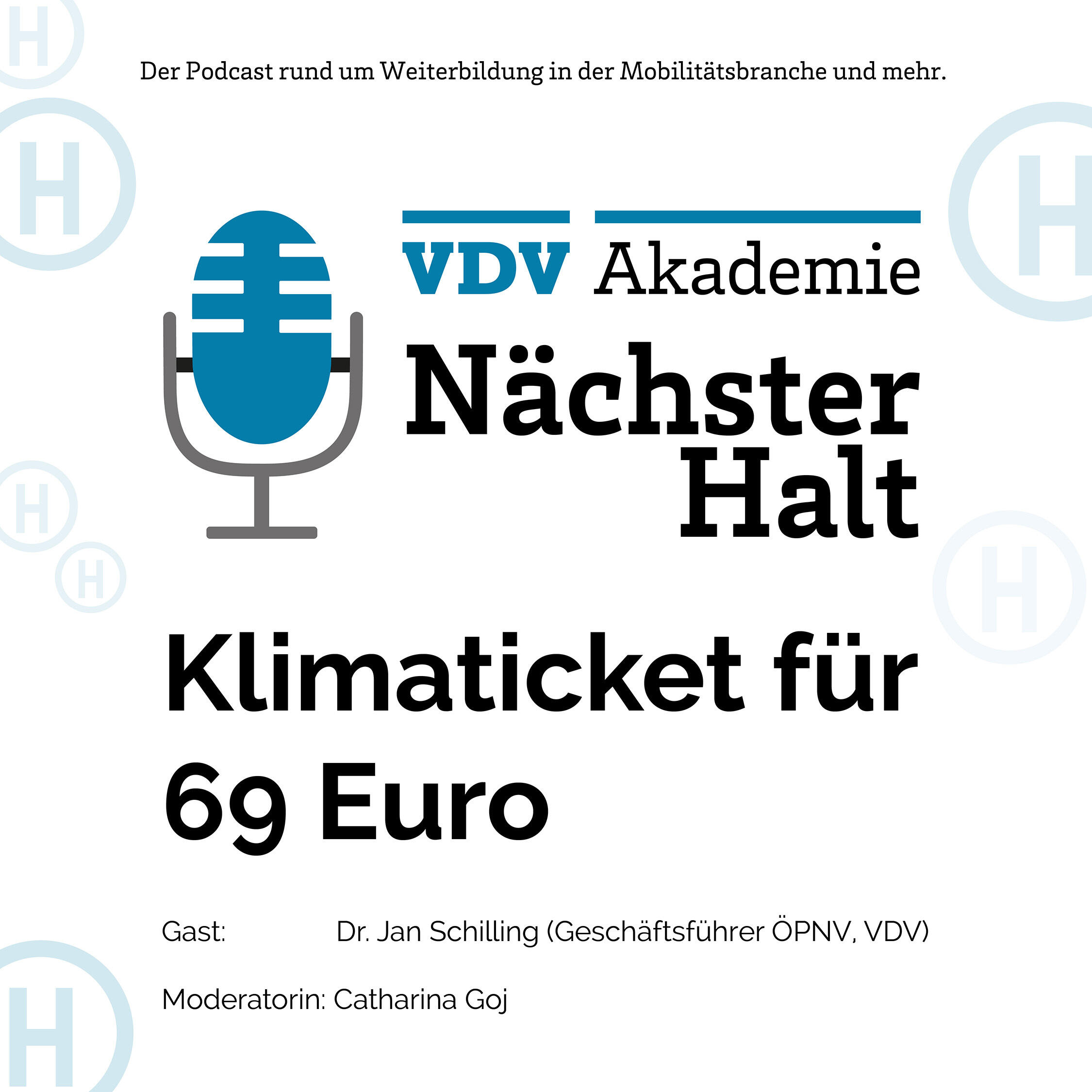 Cover Podcastfolge 66 von "Nächster Halt", Titel: Klimaticket für 69 Euro, Gast: Dr. Jan Schilling, Moderation: Catharina Goj