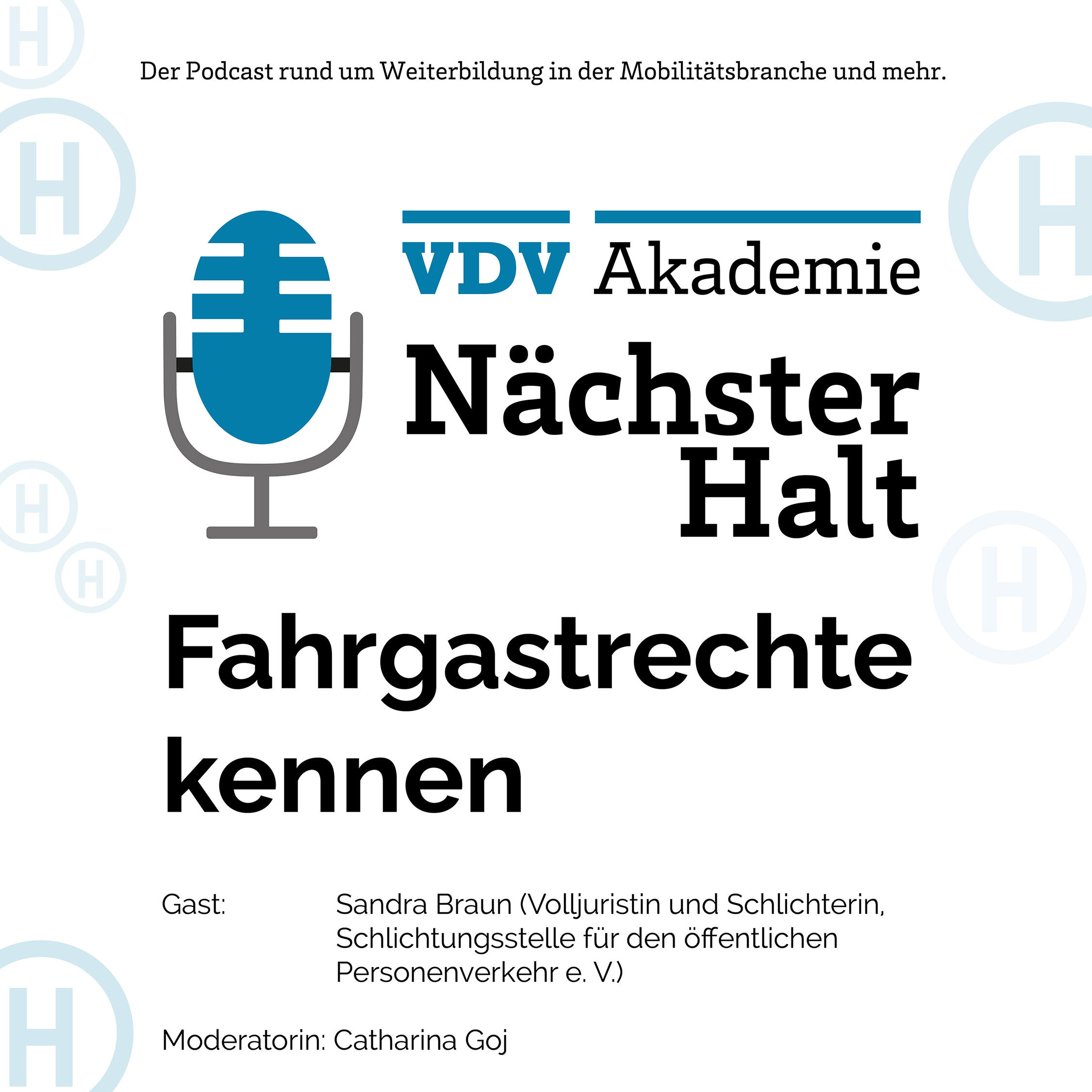 Cover Podcastfolge 72 von "Nächster Halt", Titel: Fahrgastrechte kennen, Gast: Sandra Braun, Moderation: Catharina Goj