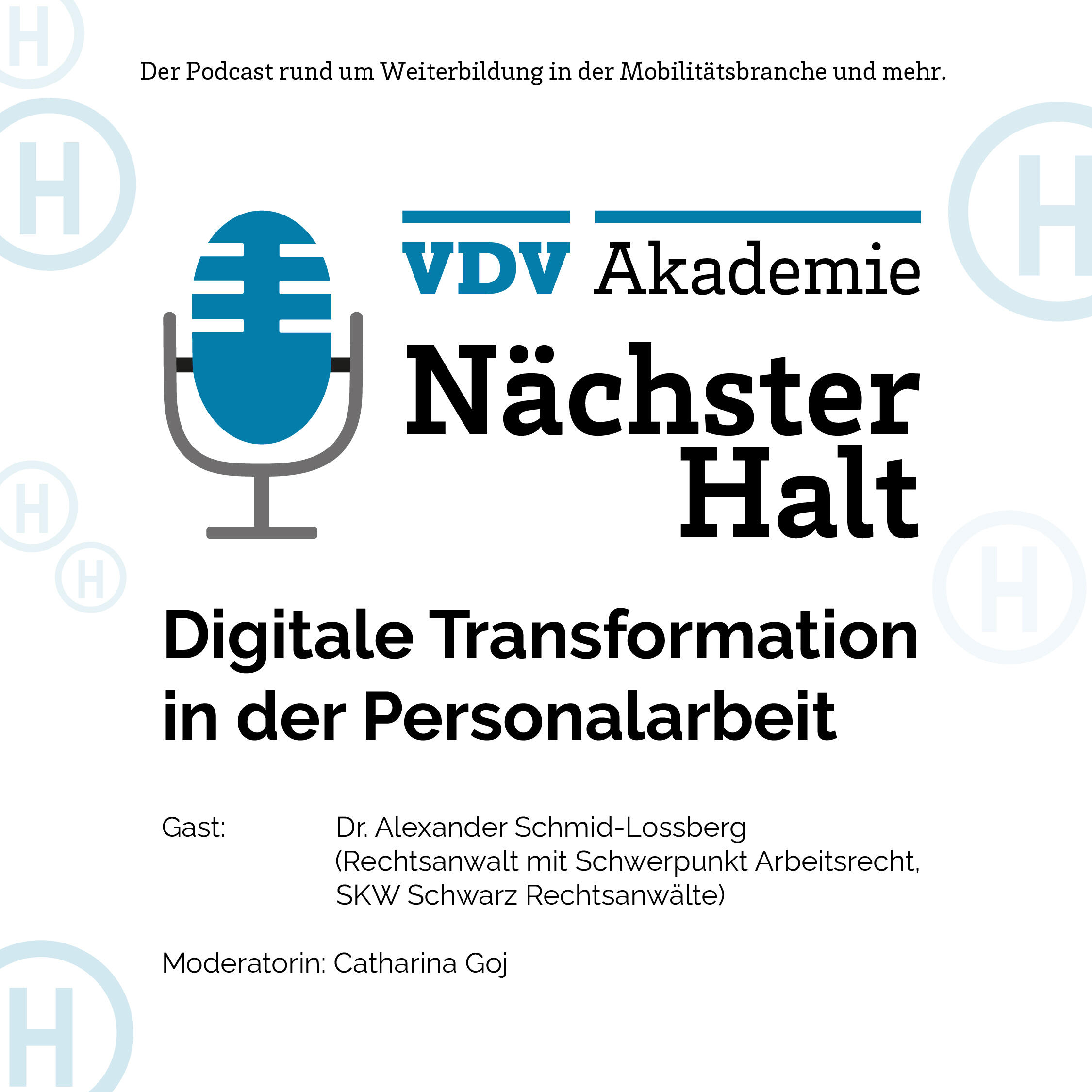 Cover Podcastfolge 79 von "Nächster Halt", Titel: Digitale Transformation in der Personalarbeit, Gast: Dr. Alexander Schmidt-Lossberg, Moderation: Catharina Goj
