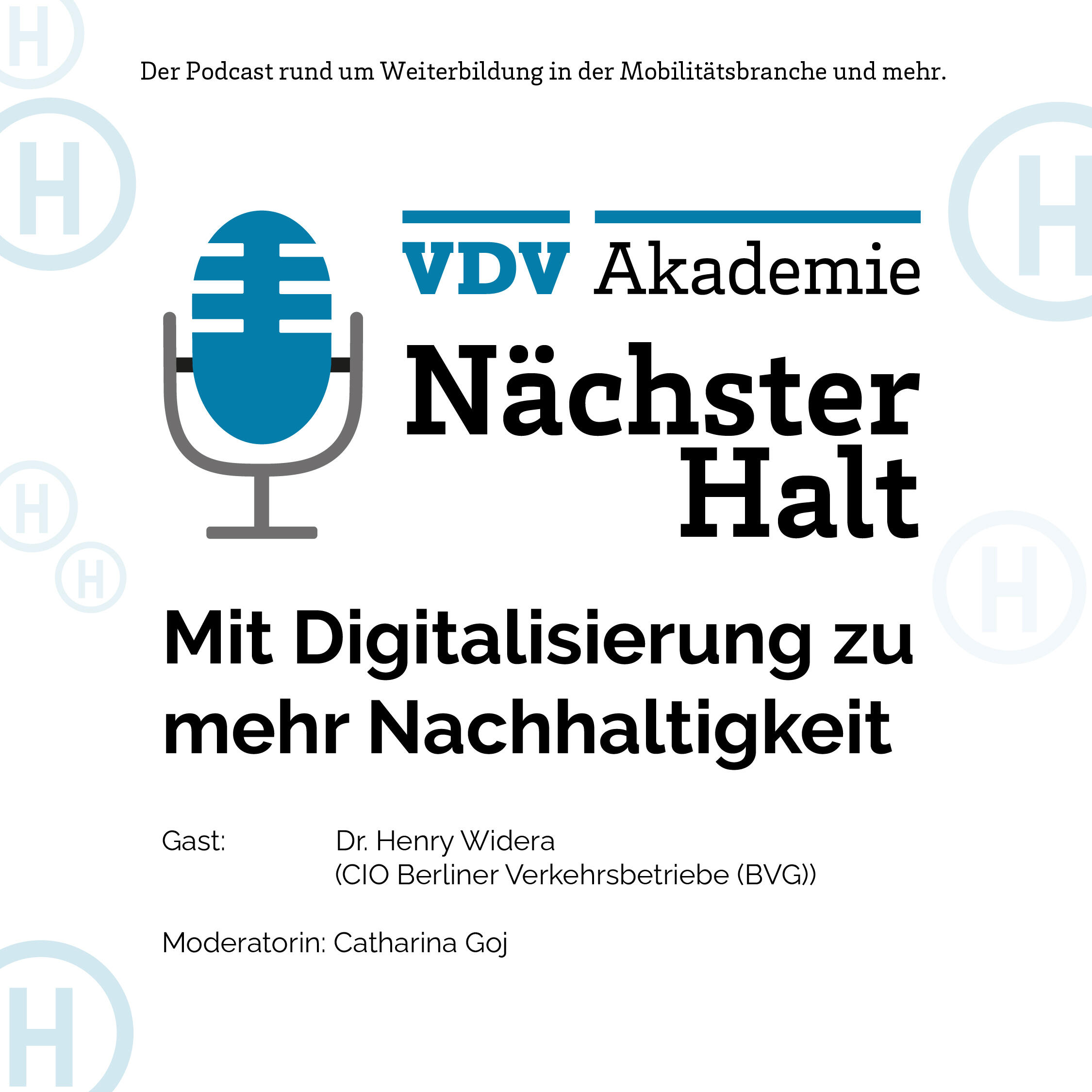 Cover Podcastfolge 80 von "Nächster Halt", Titel: Mit Digitalisierung zu mehr Nachhaltigkeit, Gast: Dr. Henry Widera, Moderation: Catharina Goj