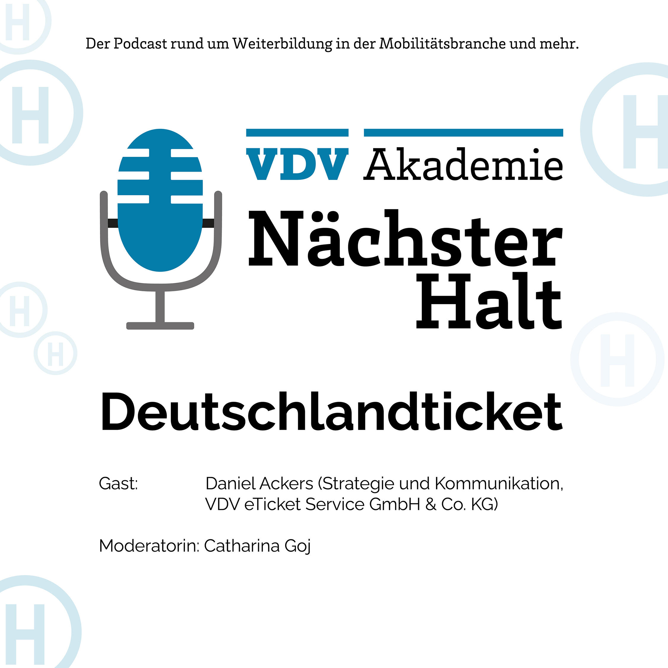 Cover Podcastfolge 83 von "Nächster Halt", Titel: Deutschlandticket, Gast: Daniel Ackers, Moderation: Catharina Goj