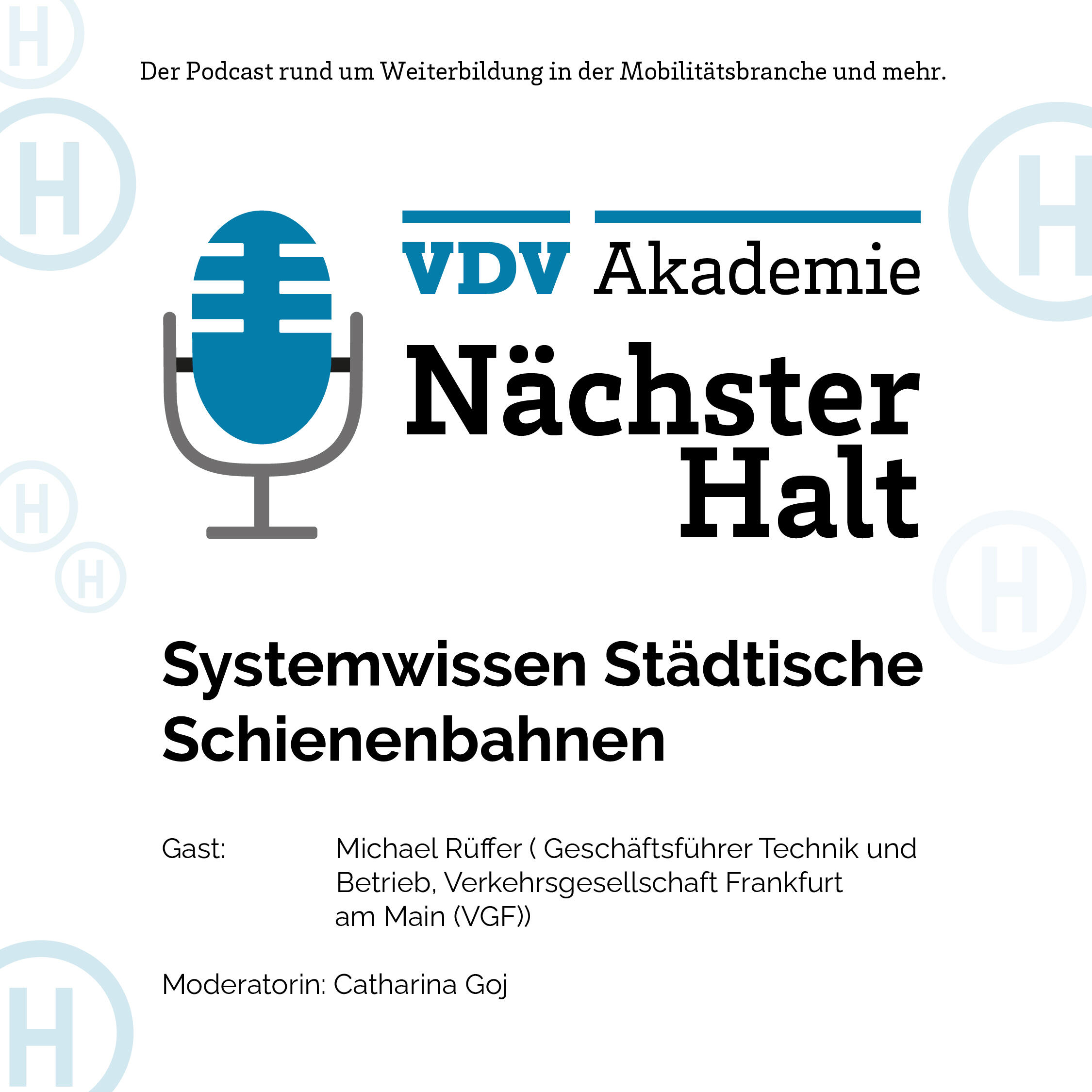 Cover Podcastfolge 84 von "Nächster Halt", Titel: Systemwissen Städtische Schienenbahnen, Gast: Michael Rüffer, Moderation: Catharina Goj