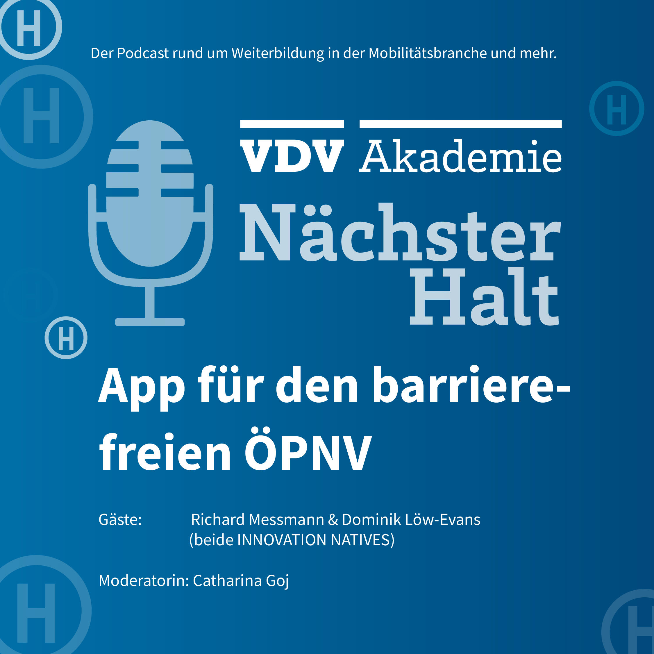 Cover Podcastfolge 110 von "Nächster Halt", Titel: App für den barrierefreien ÖPNV, Gäste: Richard Messmann und Dominik Löw-Evans, Moderation: Catharina Goj