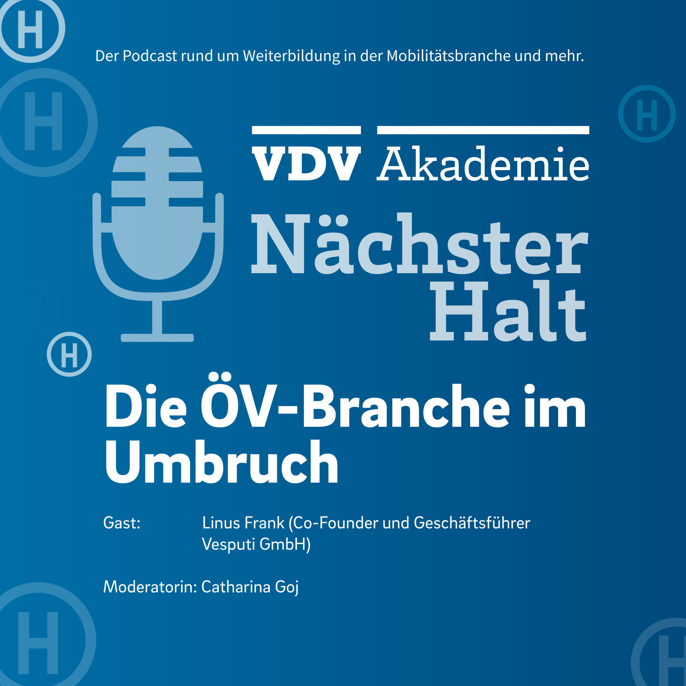 Cover Podcastfolge 112 von "Nächster Halt", Titel: Die ÖV-Branche im Umbruch, Gast: Linus Frank, Moderation: Catharina Goj