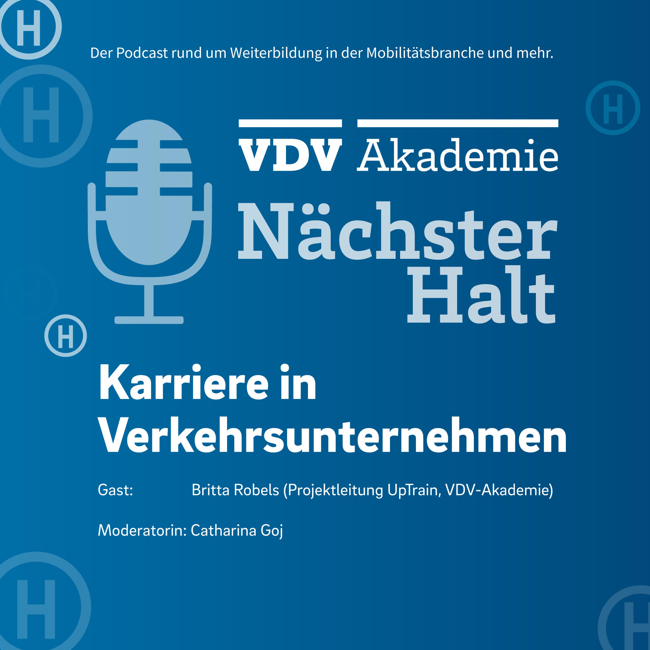Cover Podcastfolge 113 von "Nächster Halt", Titel: Karriere in Verkehrsunternehmen, Gast: Britta Robels, Moderation: Catharina Goj