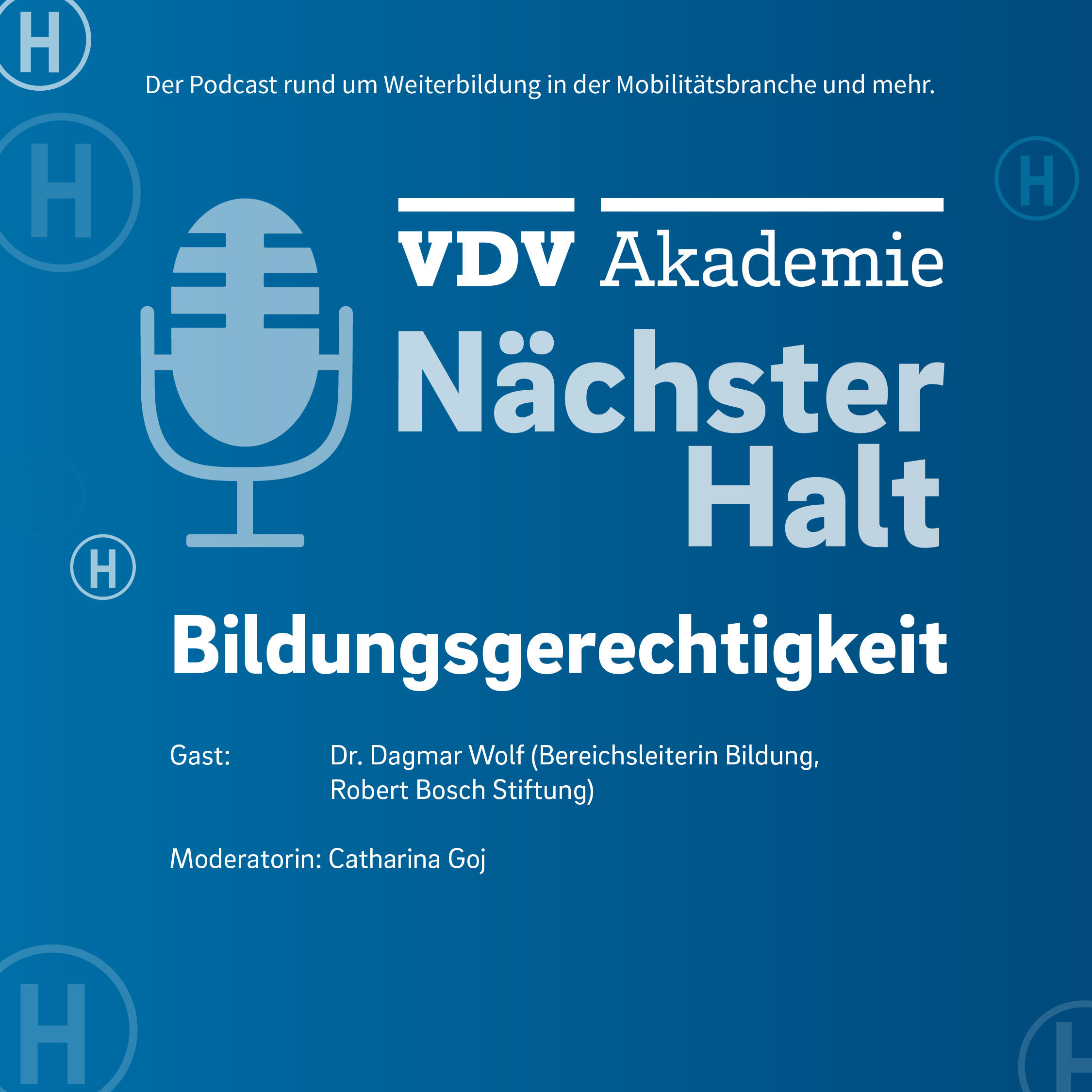 Cover Podcastfolge 125 von "Nächster Halt", Titel: Bildungsgerechtigkeit, Gästin: Dr. Dagmar Wolf, Moderation: Catharina Goj