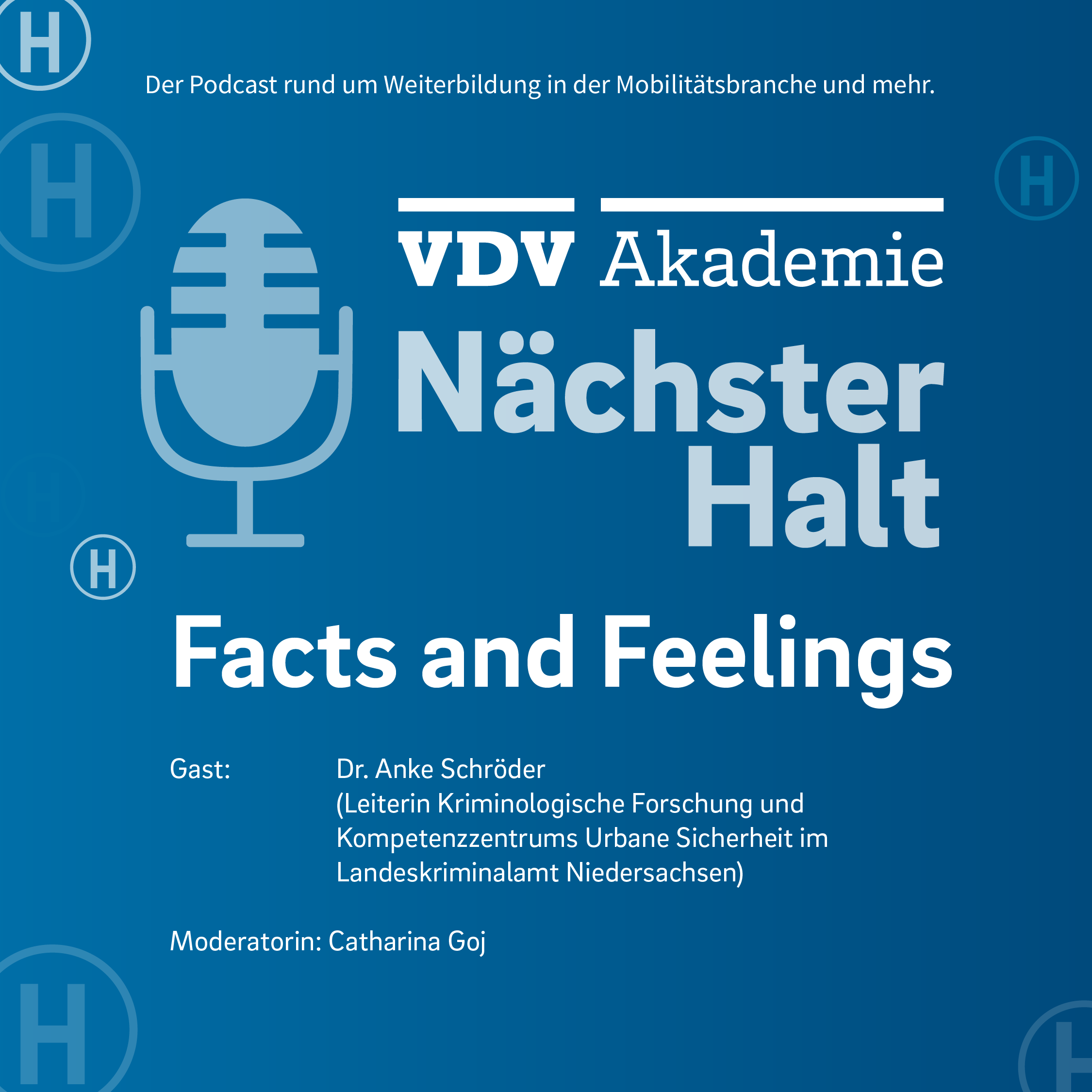 Cover Podcastfolge 128 von "Nächster Halt", Titel: Facts and Feelings, Gast: Dr. Anke Schröder, Moderation: Catharina Goj