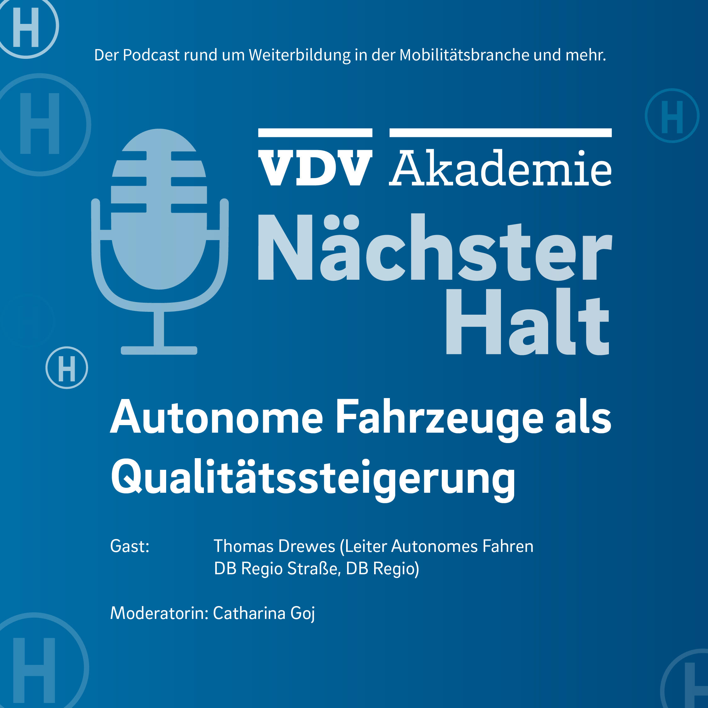 Cover Podcast-Folge 138, Titel: "Autonome Fahrzeuge als Qualitätsste", Gast: Thomas Drewes (Leiter Autonomes Fahren DB Regio Straße), Moderatorin: Catharina Goj