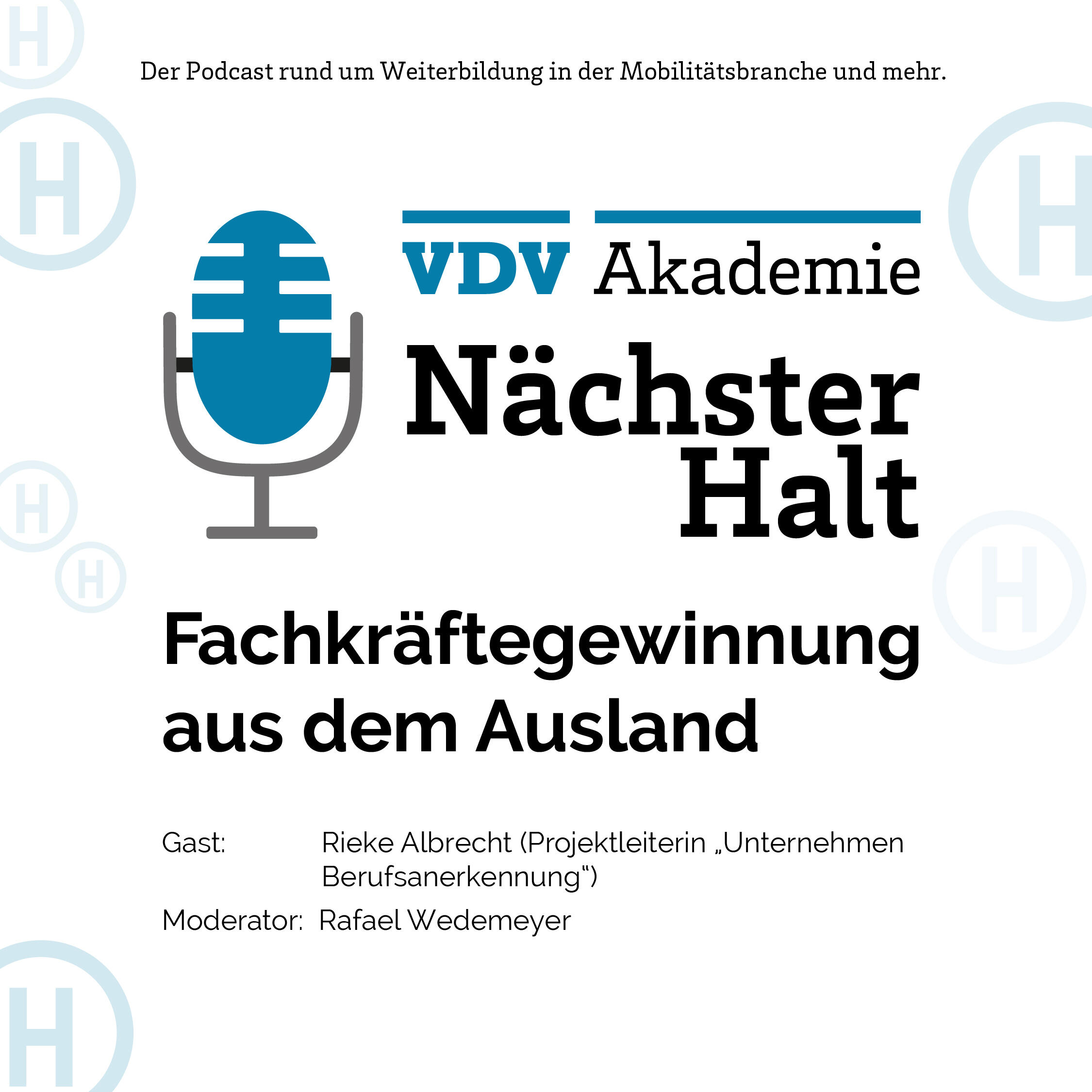 Cover Podcastfolge 17 von "Nächster Halt", Titel: Fachkräftegewinnung aus dem Ausland , Gast: Rieke Albrecht, Moderation: Rafael Wedemeyer