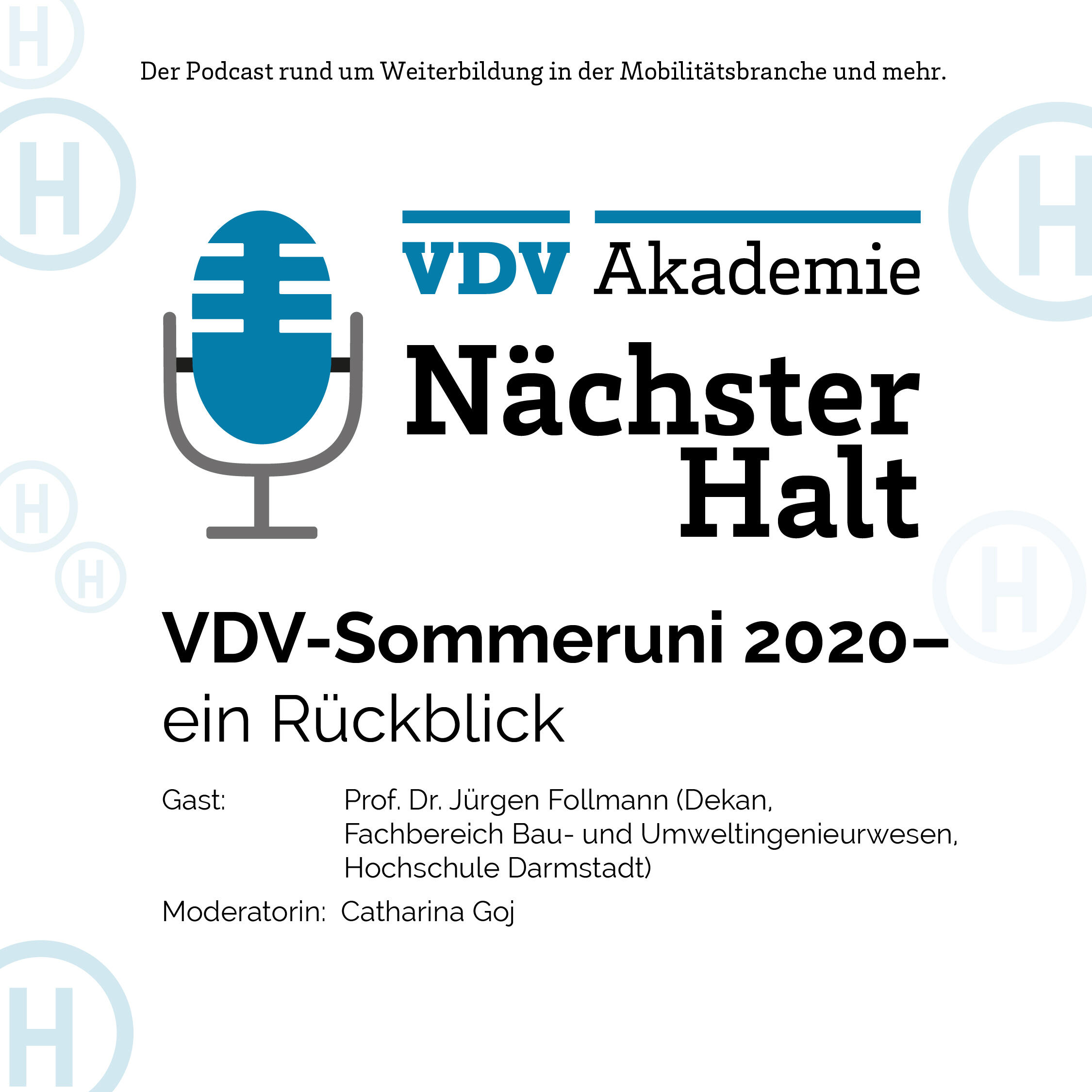 Cover Podcastfolge 21vvon "Nächster Halt", Titel: VDV-Sommeruni 2020 - ein Rückblick, Gast: Prof. Dr. Jürgen Follmann Moderation: Catharina Goj