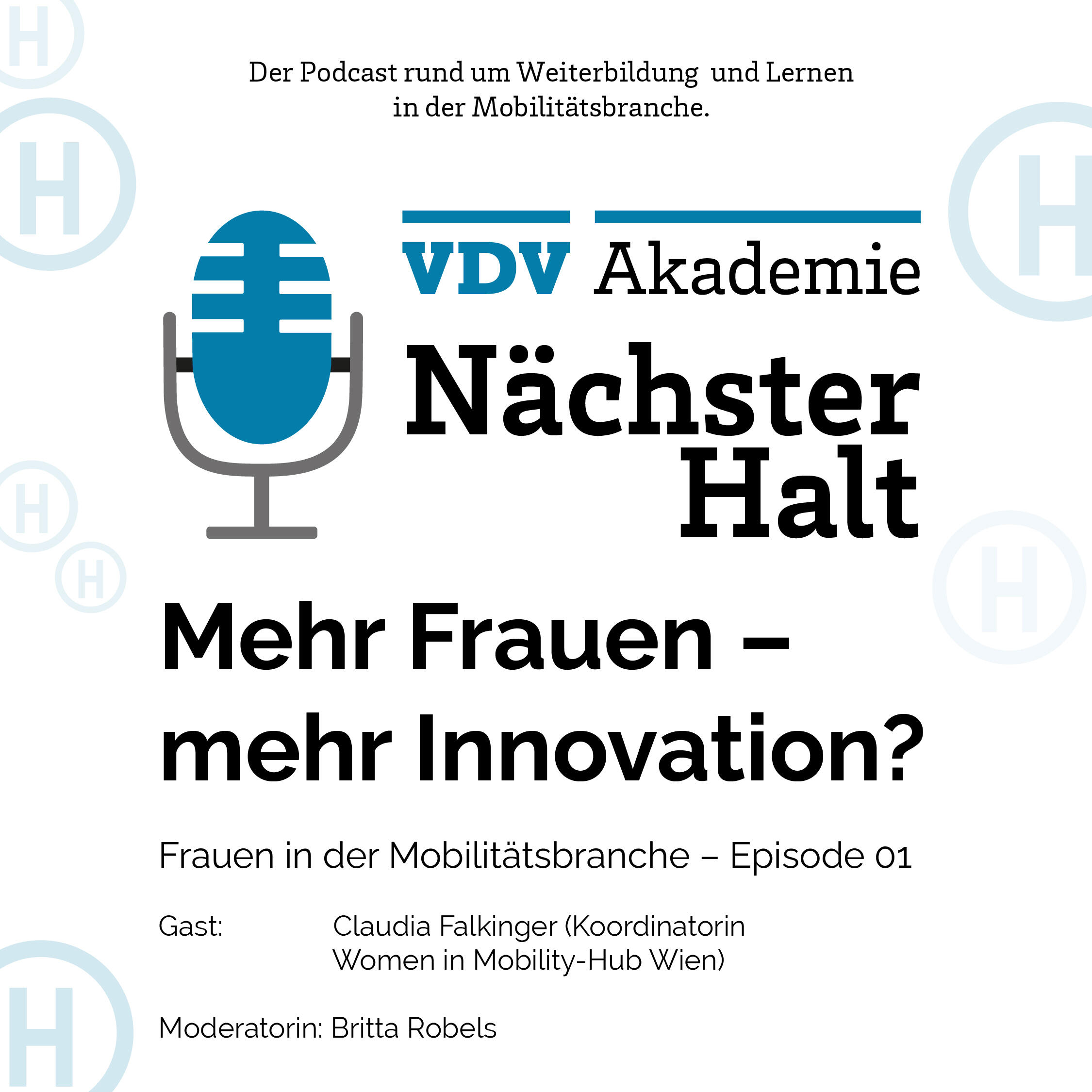 Cover Podcastfolge 28 von "Nächster Halt", Titel: Mehr Frauen - mehr Innovation?, Gast: Claudia Falkinger, Moderation: Britta Robels