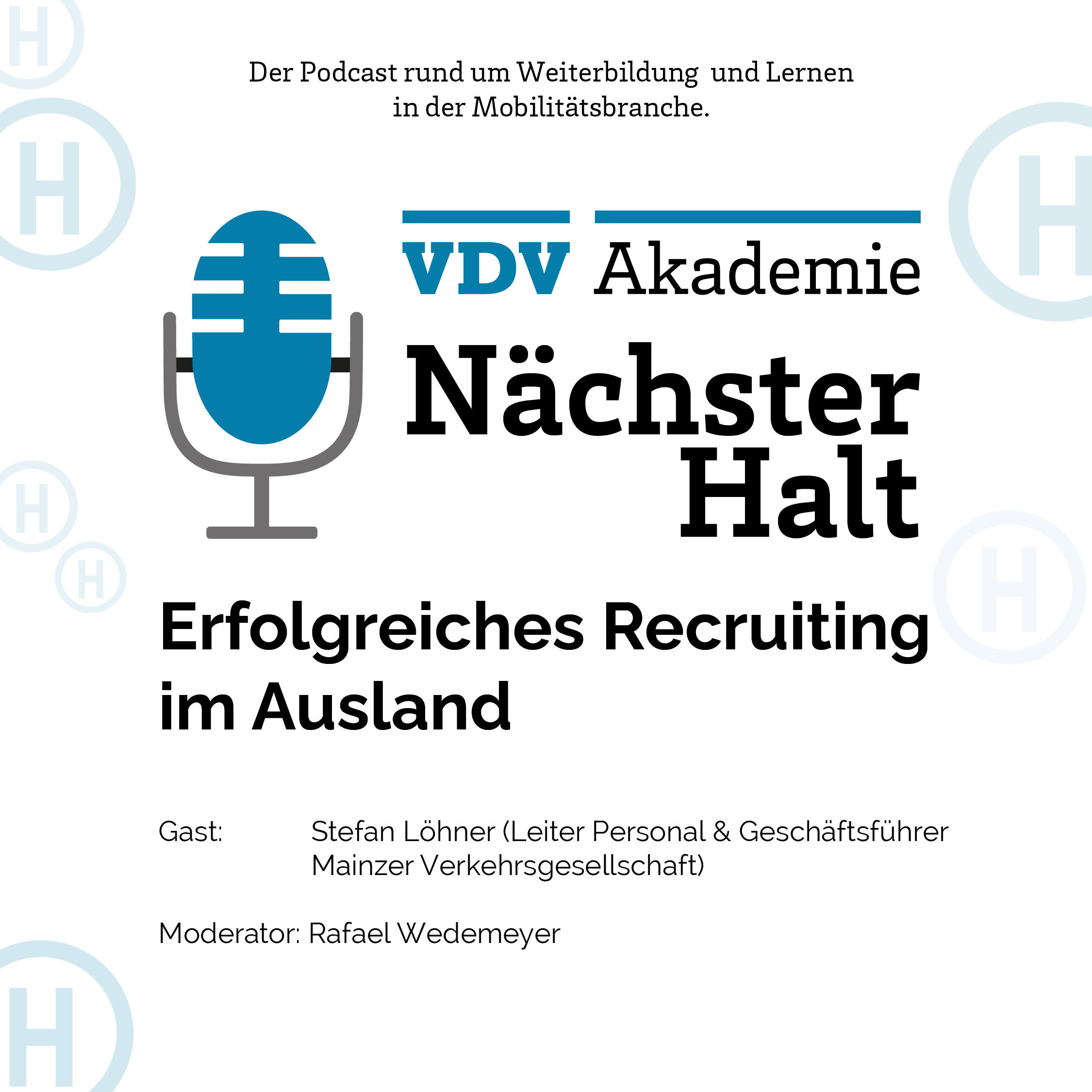 Cover Podcastfolge 29 von "Nächster Halt", Titel: Erfolgreiches Recruiting im Ausland, Gast: Stefan Löhner, Moderation: Catharina Goj