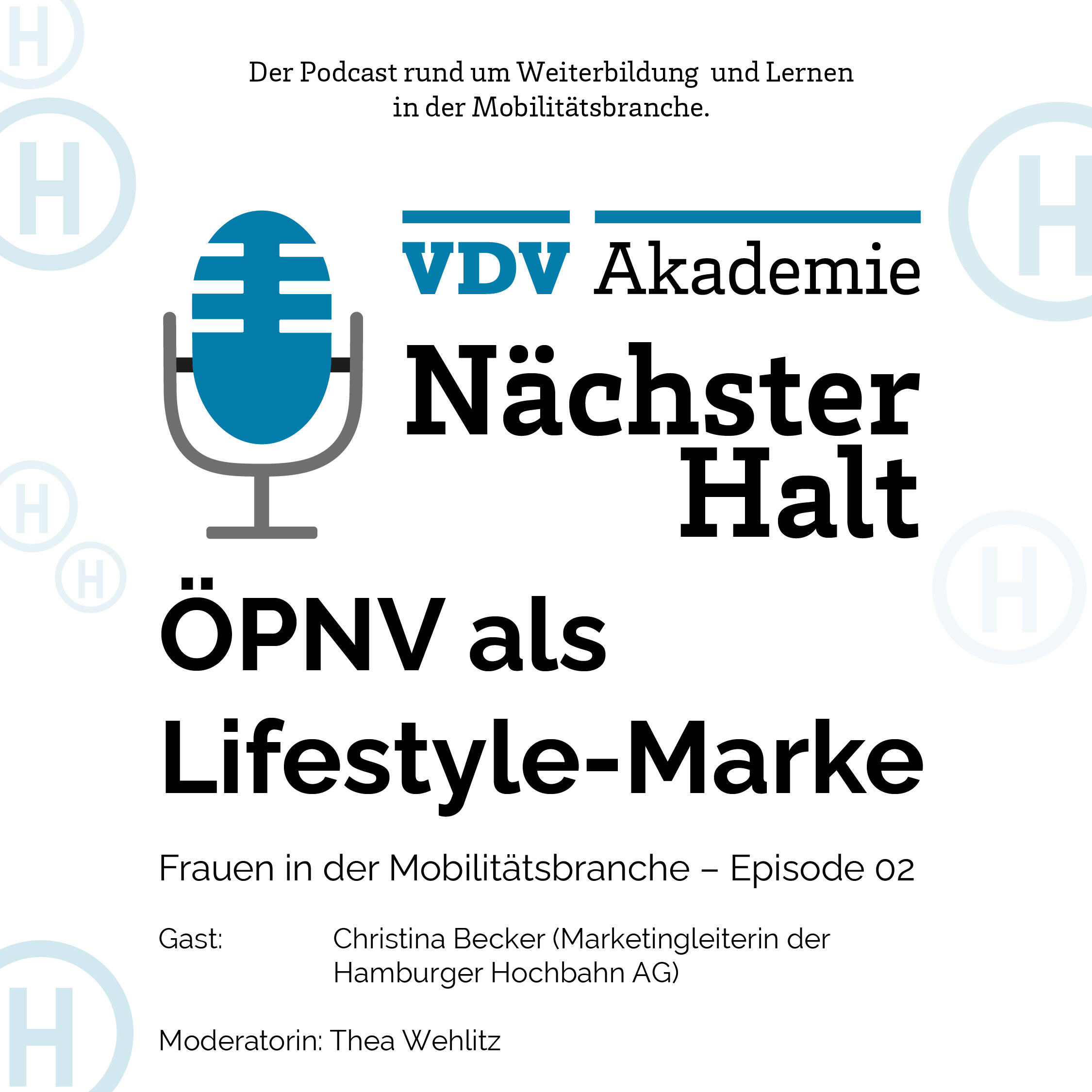 Cover Podcastfolge 30 von "Nächster Halt", Titel: ÖPNV als Lifestyle-Marke, Gast: Christina Becker, Moderation: Thea Wehlitz