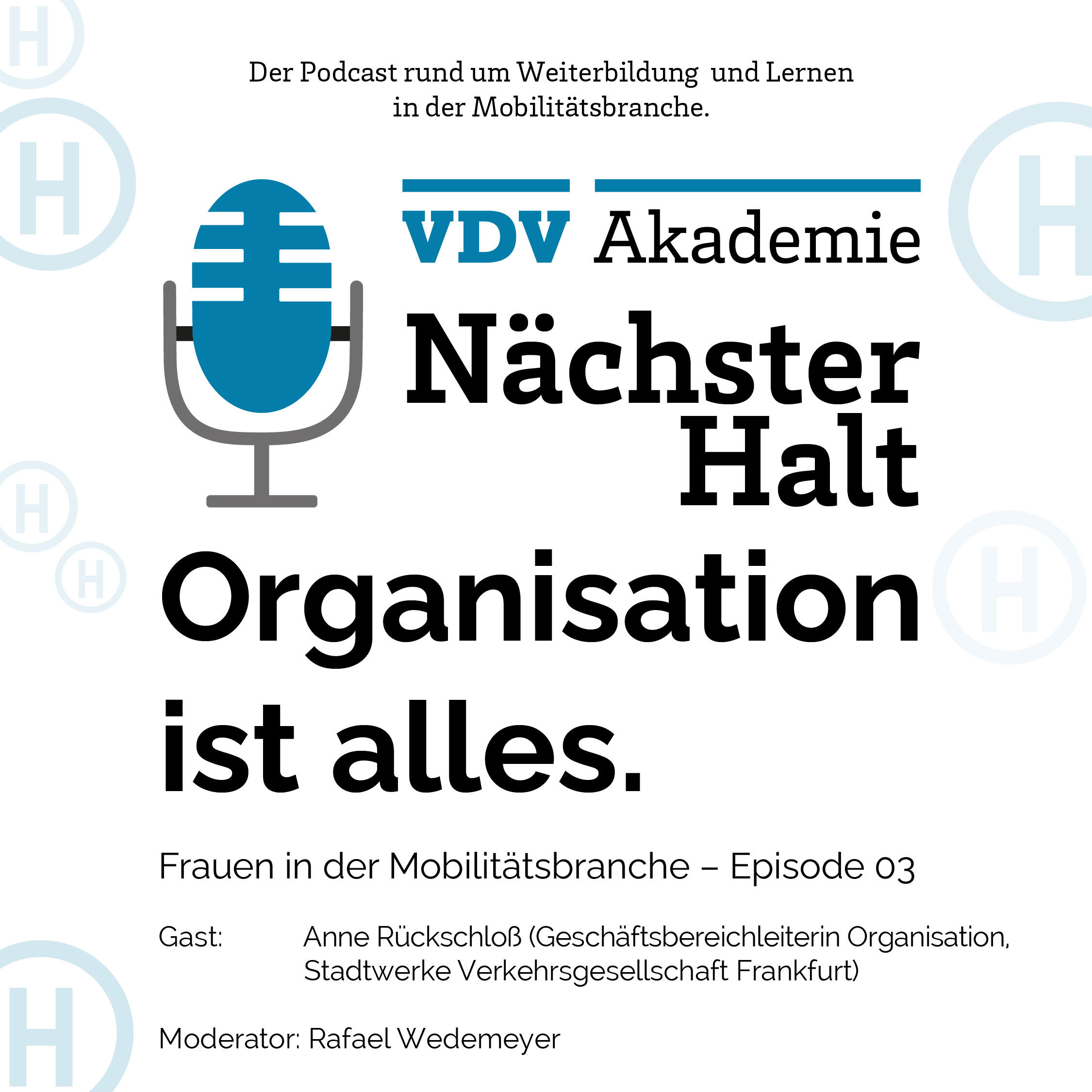 Cover Podcastfolge 32 von "Nächster Halt", Titel: Organisation ist alles, Gast: Anne Rückschloß, Moderation: Rafael Wedemeyer