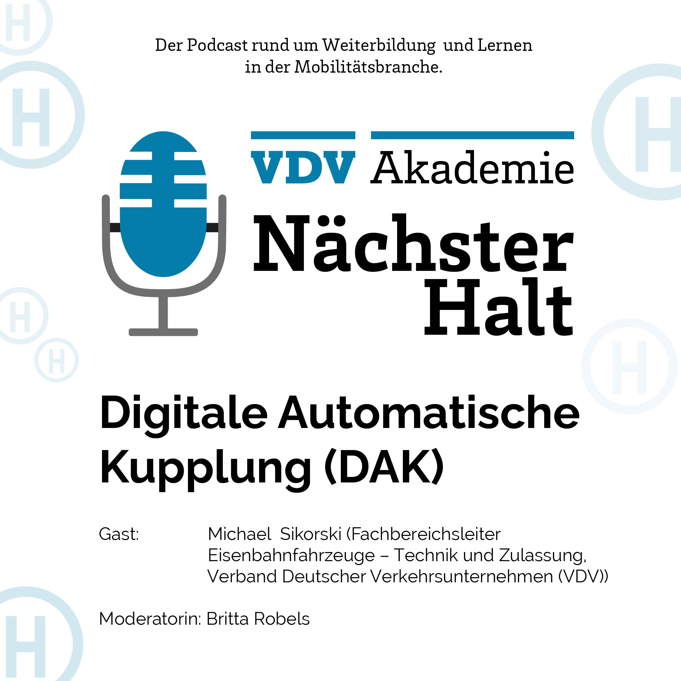 Cover Podcastfolge 34 von "Nächster Halt", Titel: Digitale Automatische Kupplung (DAK), Gast: Michael Sikorski, Moderation: Britta Robels