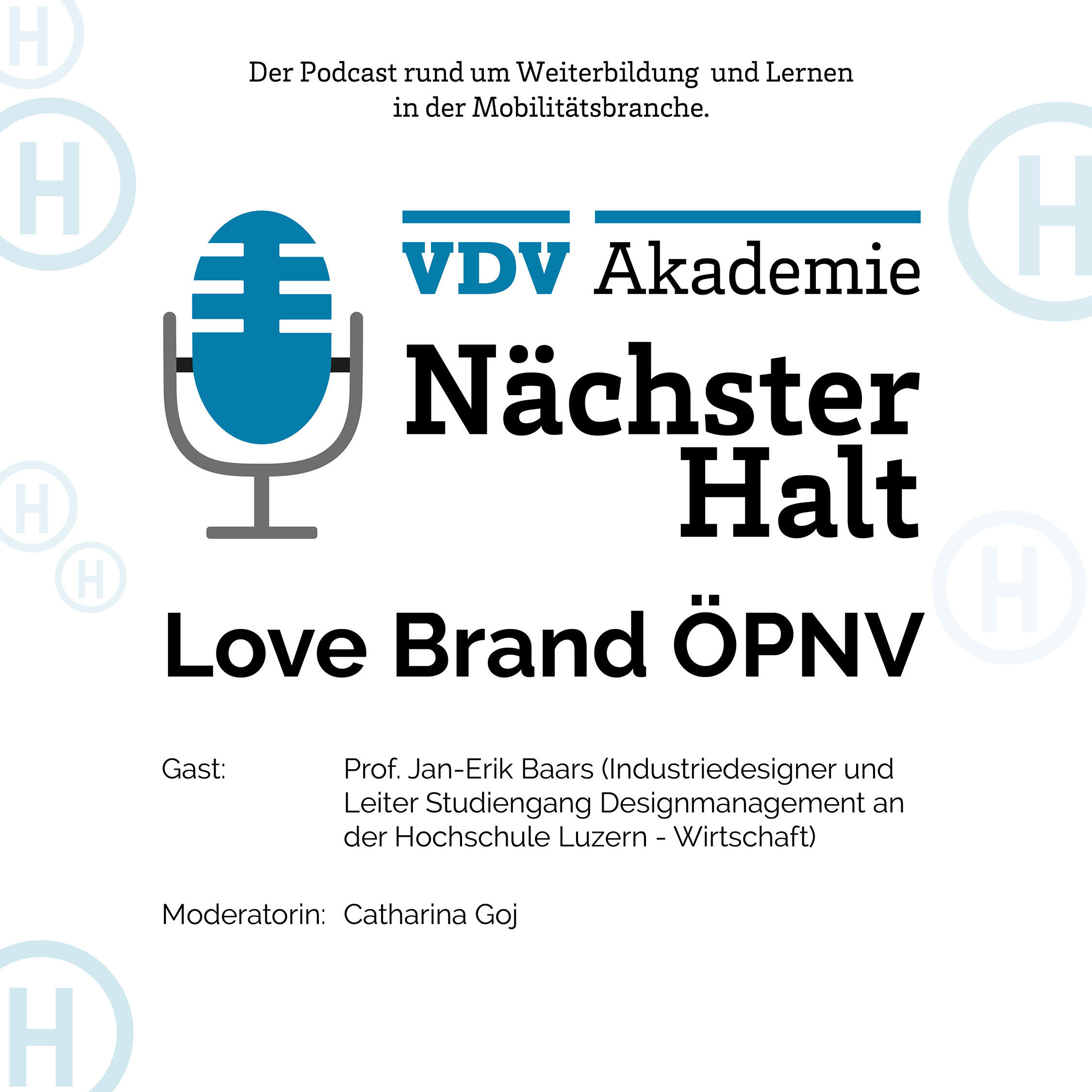 Cover Podcastfolge 104 von "Nächster Halt", Titel: Love Brand ÖPNV, Gast: Prof. Jan-Erik Baars, Moderation: Catharina Goj