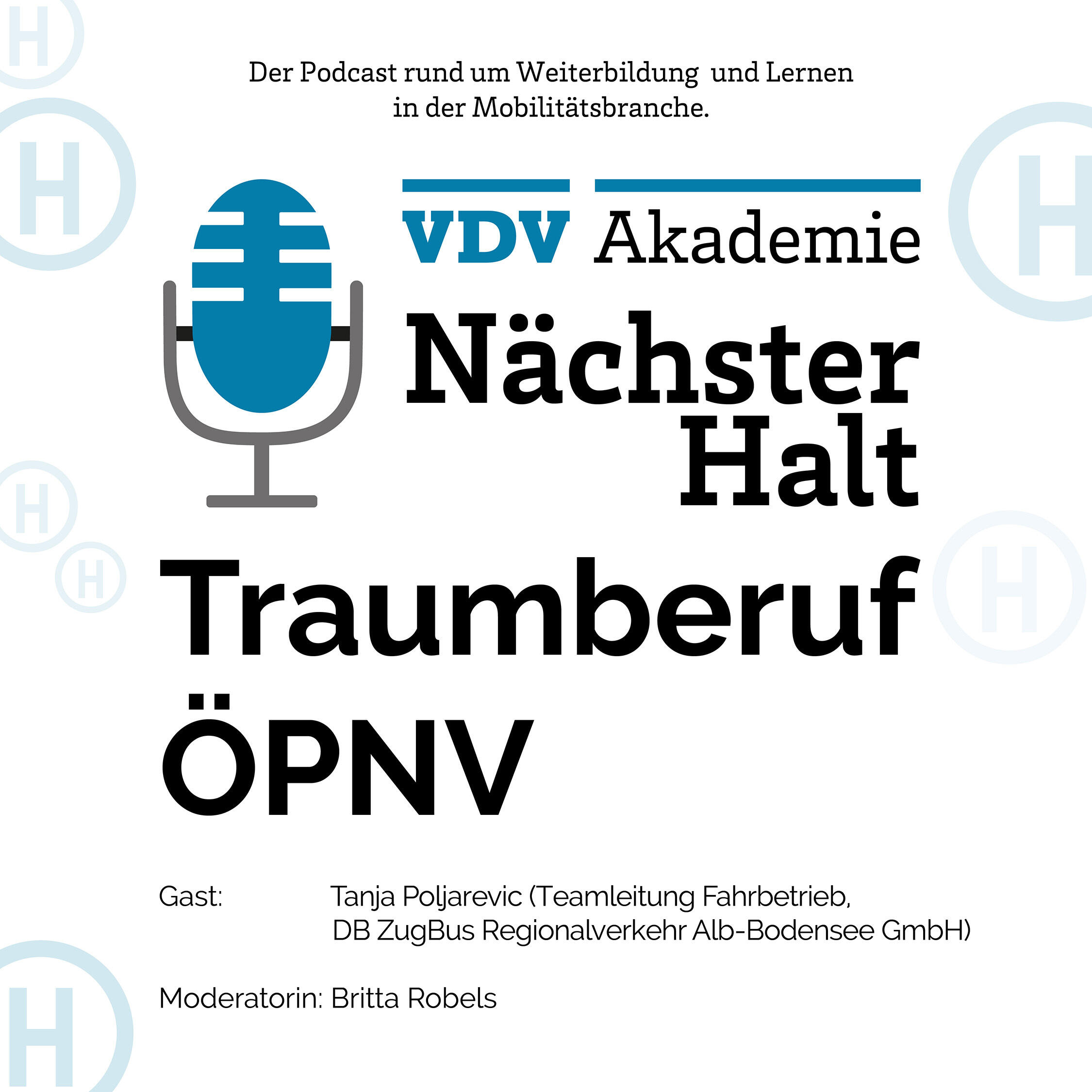 Cover Podcastfolge 37 von "Nächster Halt", Titel: Traumberuf ÖPNV, Gast: Tanja Poljiarevic, Moderation: Britta Robels