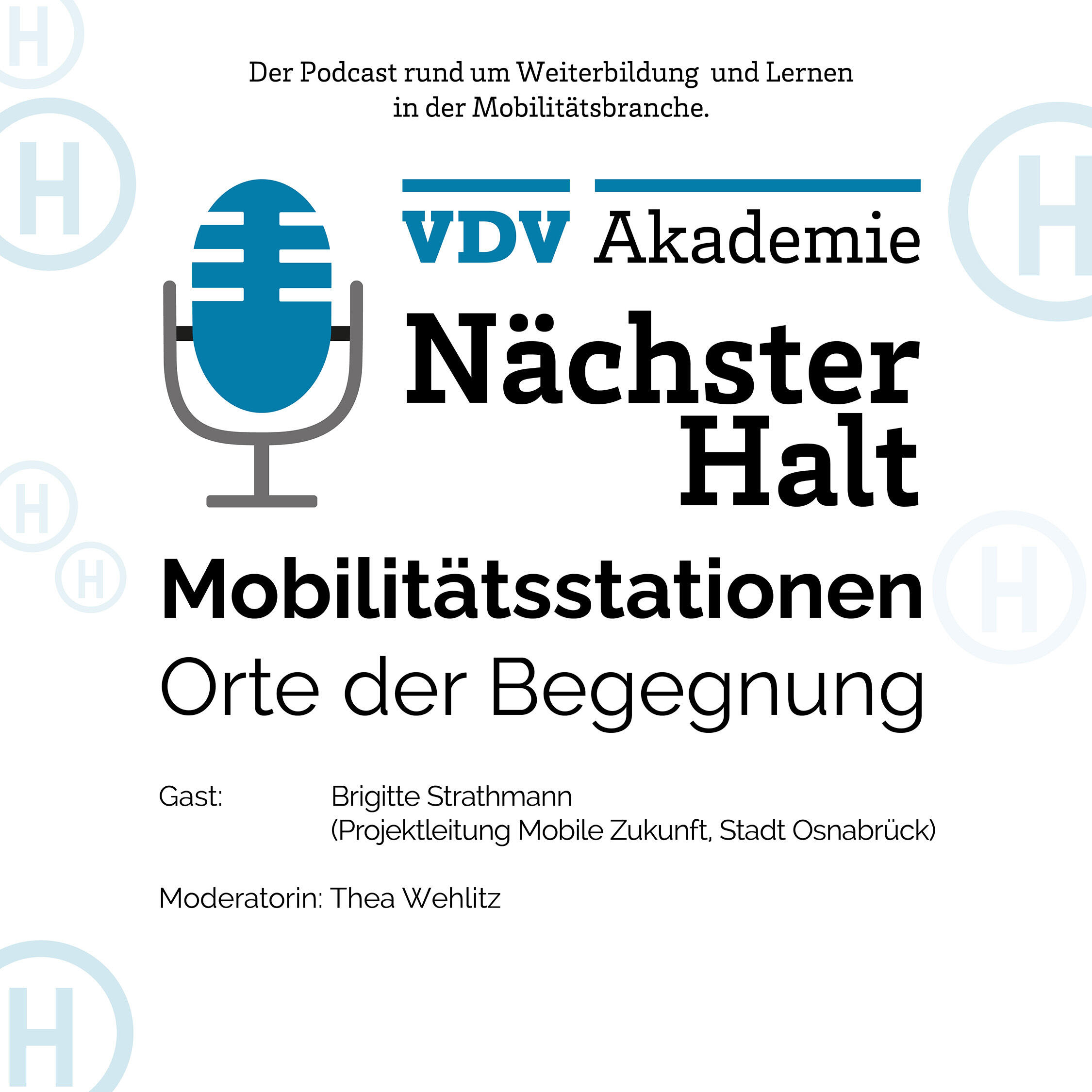 Cover Podcastfolge 38 von "Nächster Halt", Titel: Mobilitätsstationen - Orte der Begnung, Gast: Brigitte Stratmann, Moderation: Thea Wehlitz