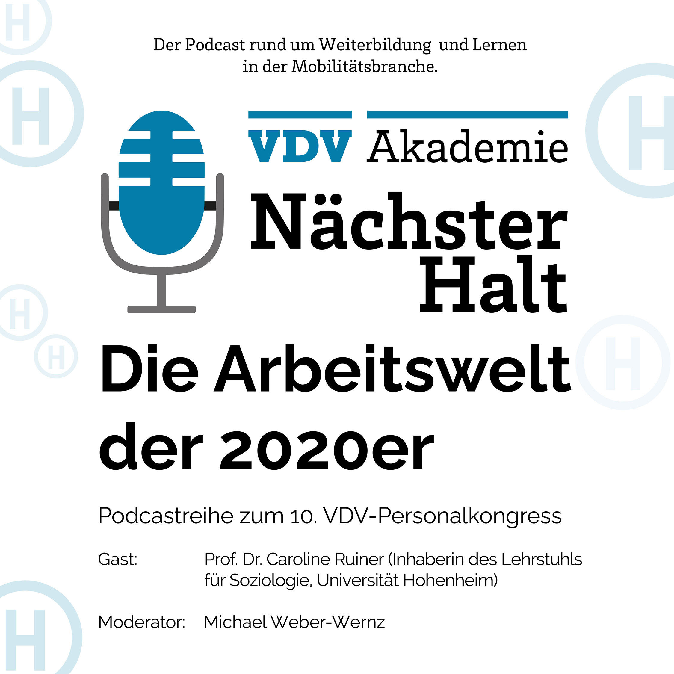 Cover Podcastfolge 43vvon "Nächster Halt", Titel: Die Arbeitswelt der 2020er, Gast: Prof. Dr. Caroline Ruiner, Moderation: Michael Weber-Wernz