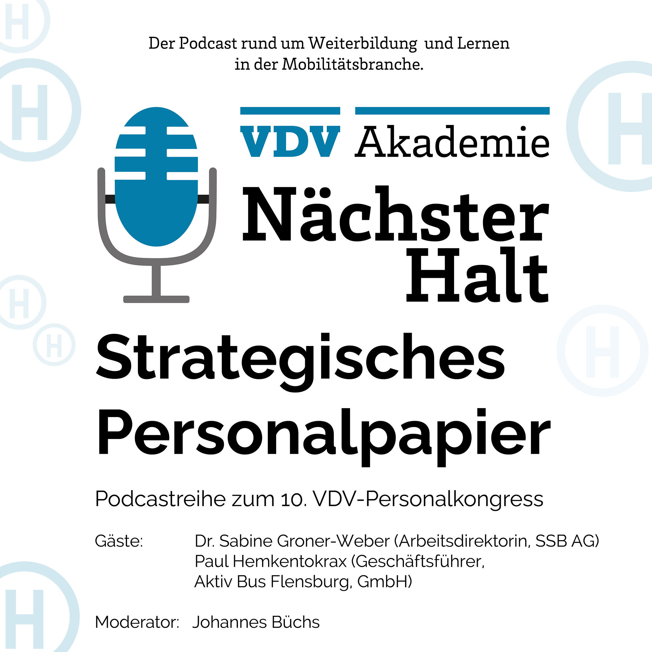 Cover Podcastfolge 44 von "Nächster Halt", Titel: Strategisches Personalpapier, Gäste: Dr. Sabine Groner-Weber und Paul Hemkentokrax, Moderation: Johannes Büchs