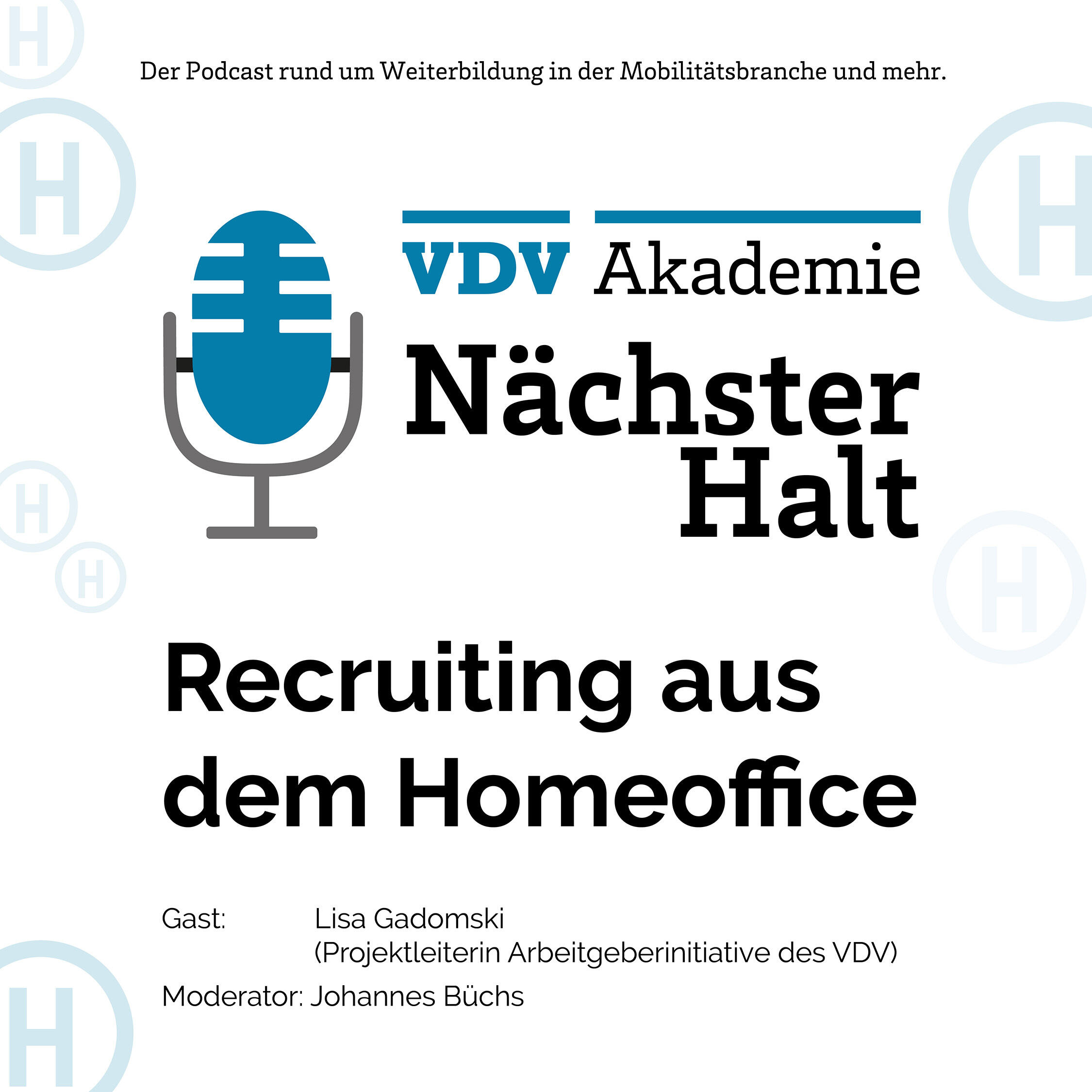 Cover Podcastfolge 4 von "Nächster Halt", Titel: Recruiting aus dem Homeoffice, Gast: Lisa Gadomski, Moderation: Johannes Büchs