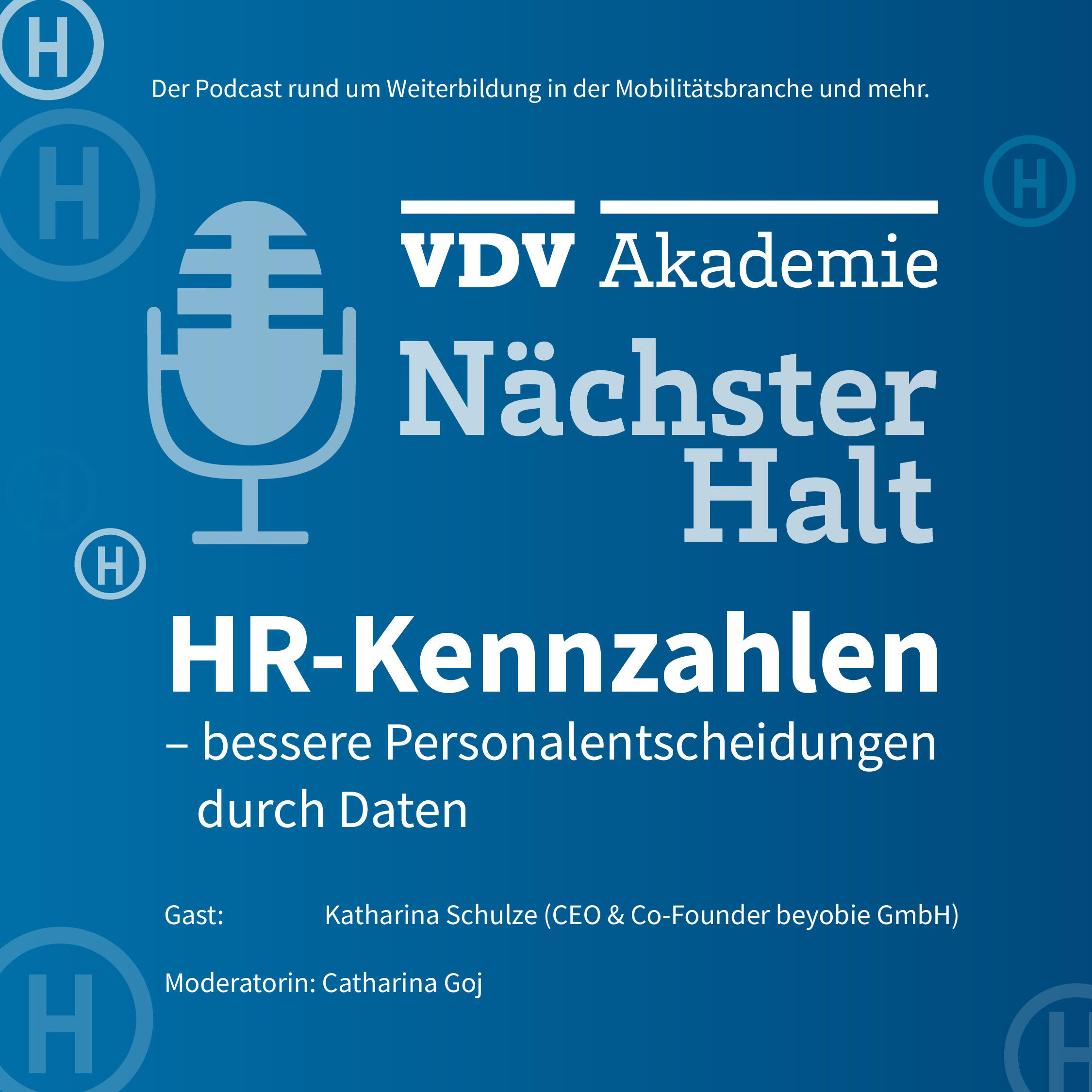 Cover Podcastfolge 103 von "Nächster Halt", Titel: HR-Kennzahlen - bessere Personalentscheidungen durch Daten, Gast: Katharina Schulze, Moderation: Catharina Goj