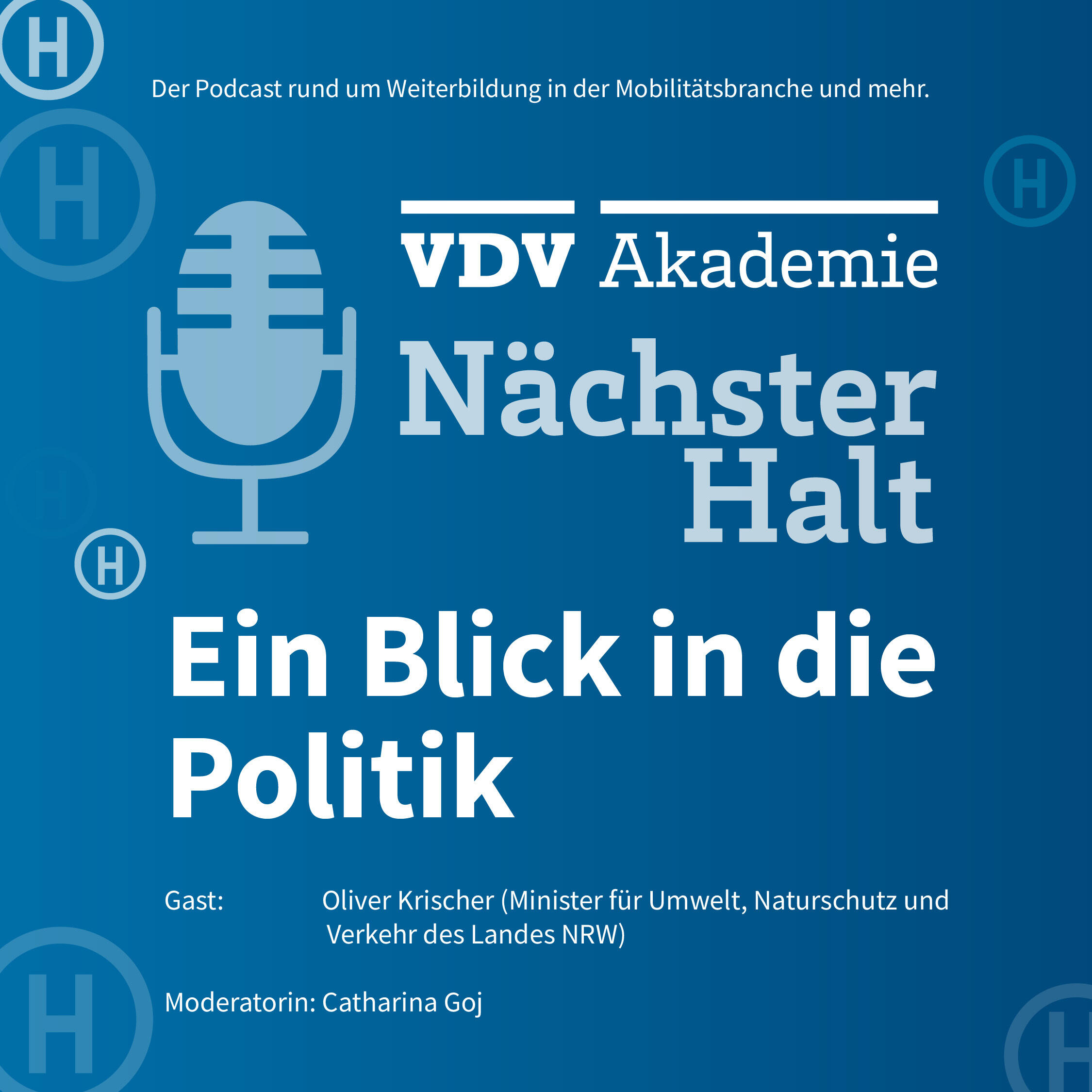 Cover Podcastfolge 108 von "Nächster Halt", Titel: Ein Blick in die Politik, Gast: Oliver Krischer, Moderation: Catharina Goj