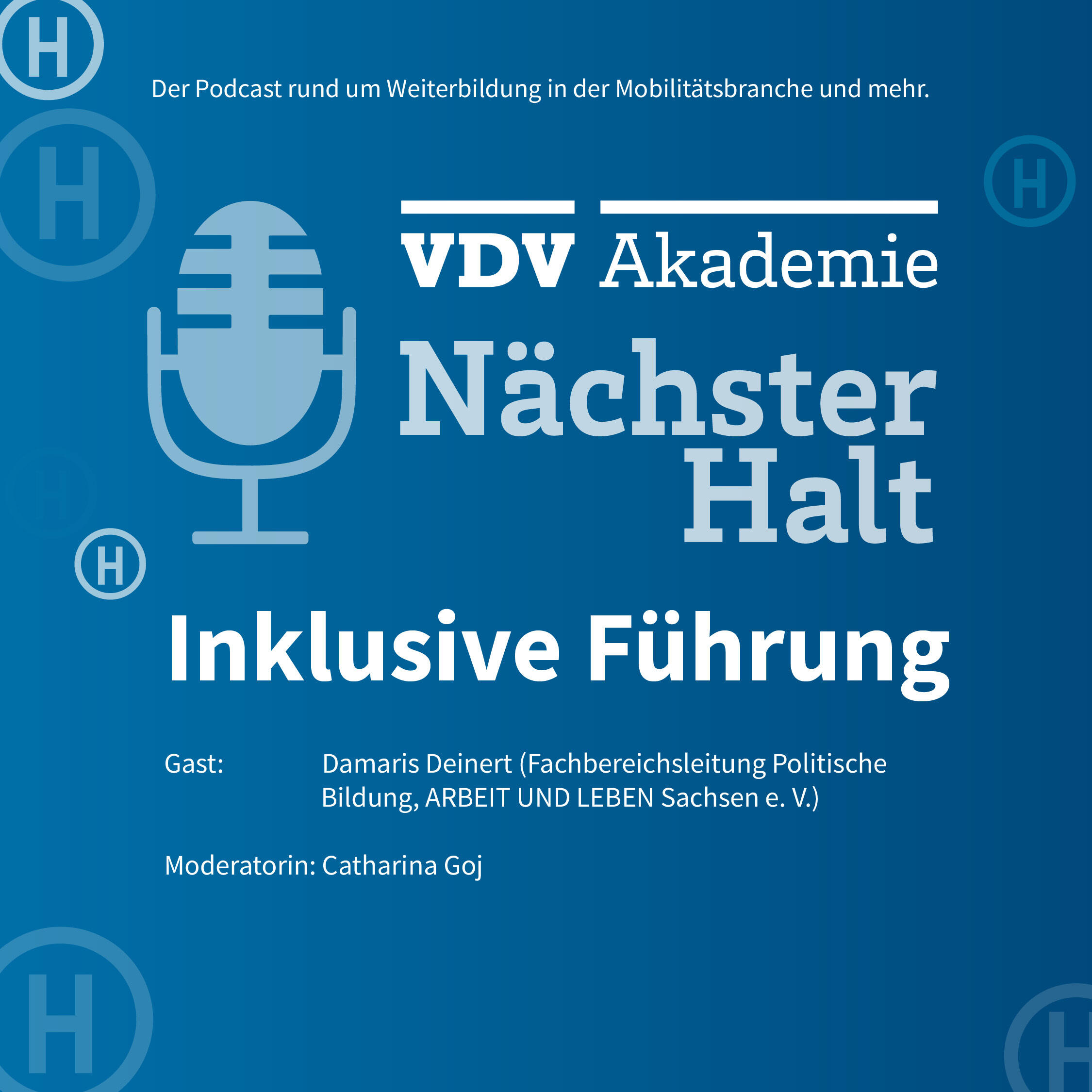 Cover Podcastfolge 109 von "Nächster Halt", Titel: Inklusive Führung, Gast: Damaris Deinert, Moderation: Catharina Goj